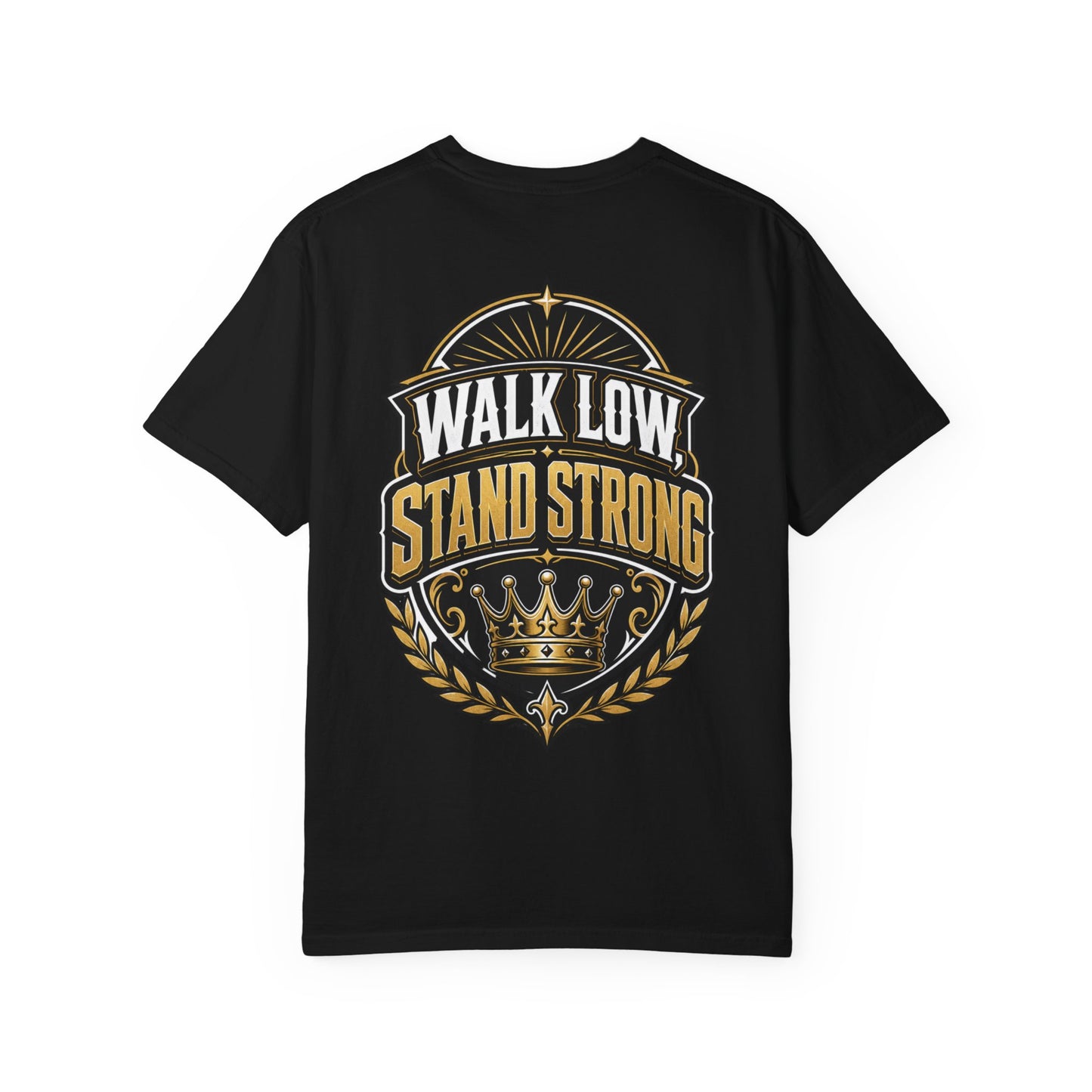Walk Low Stand Strong T-Shirt