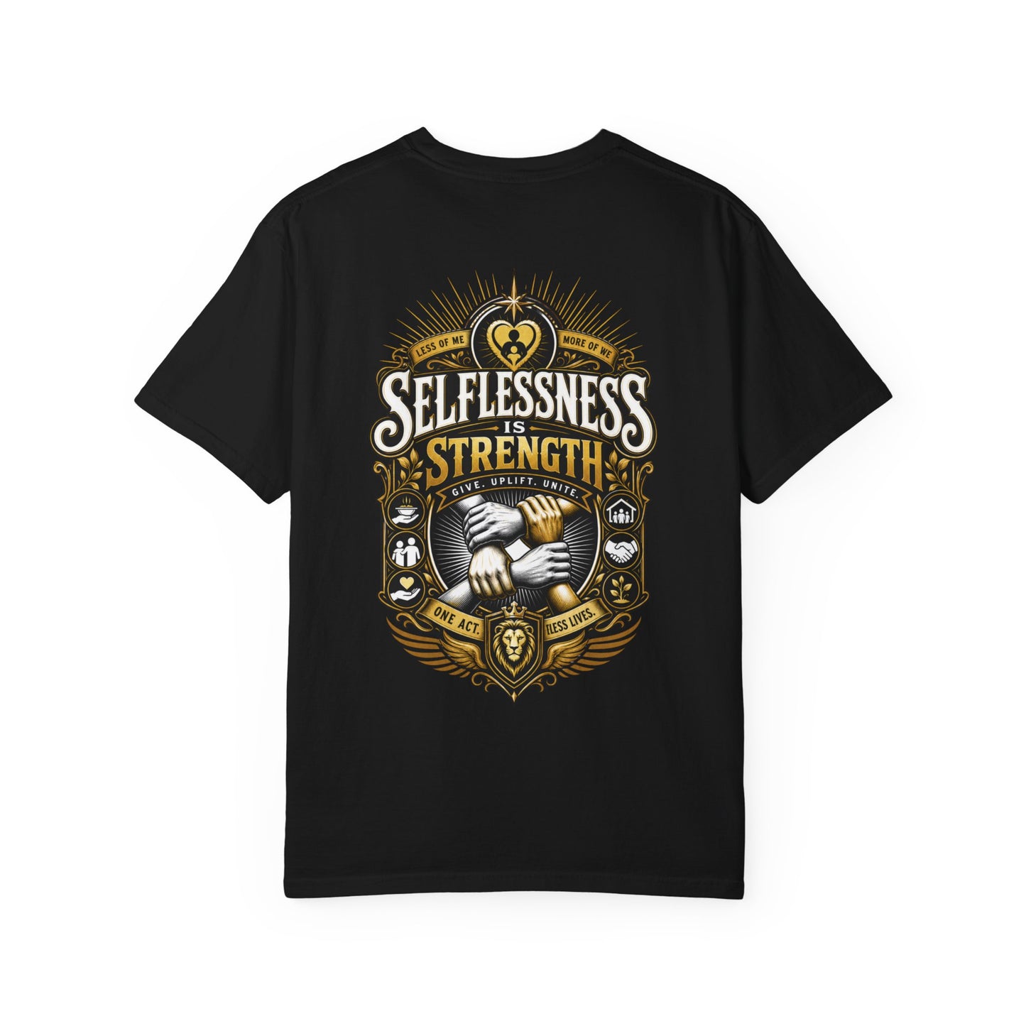 Selflessness Is Strength T-Shirt — Inspirational Charity & Volunteer Tee
