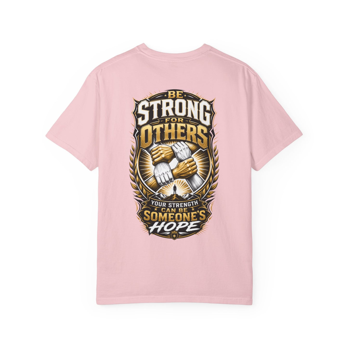 Be Strong For Others T-Shirt — Motivational ‘Your Strength Can Be Someone’s Hope’ Tee