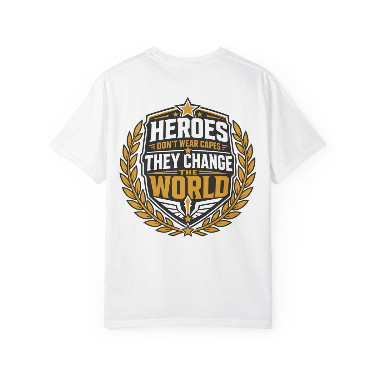 Heroes Don’t Wear Capes T-Shirt