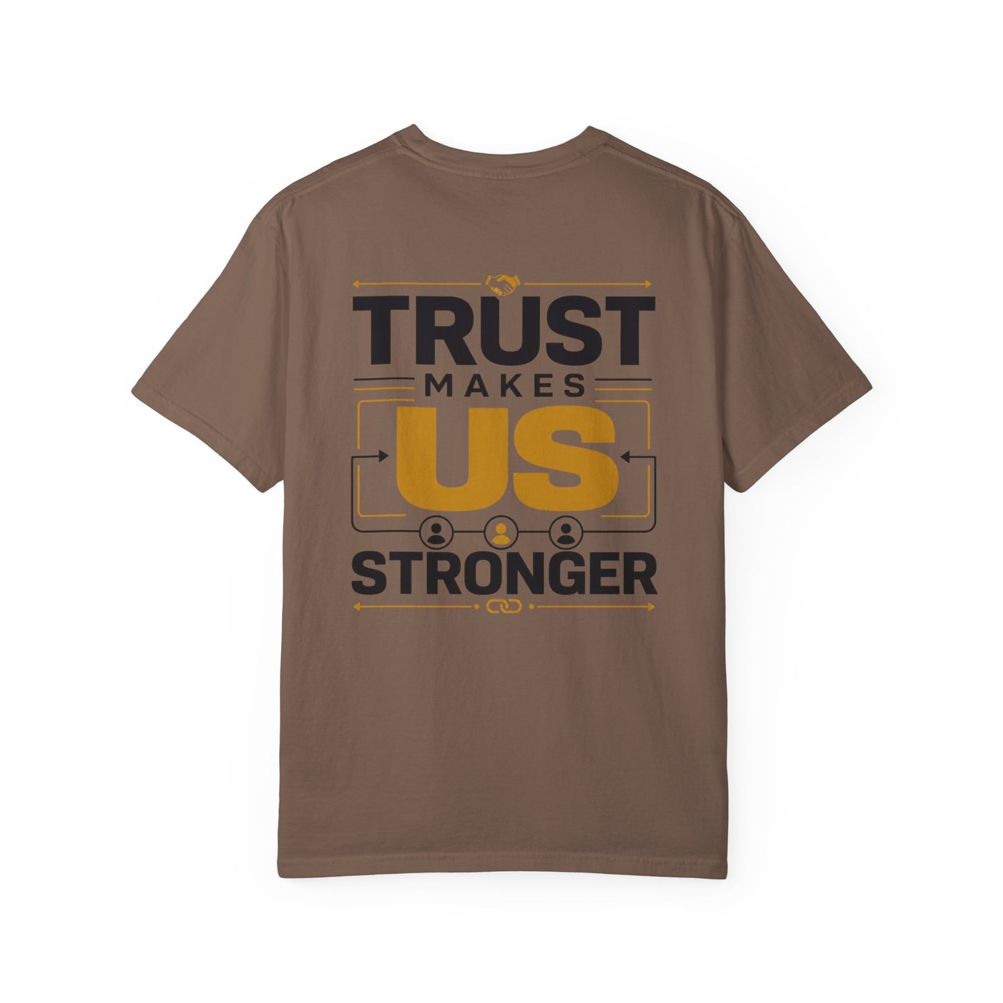 Trust Makes Us Stronger T-Shirt