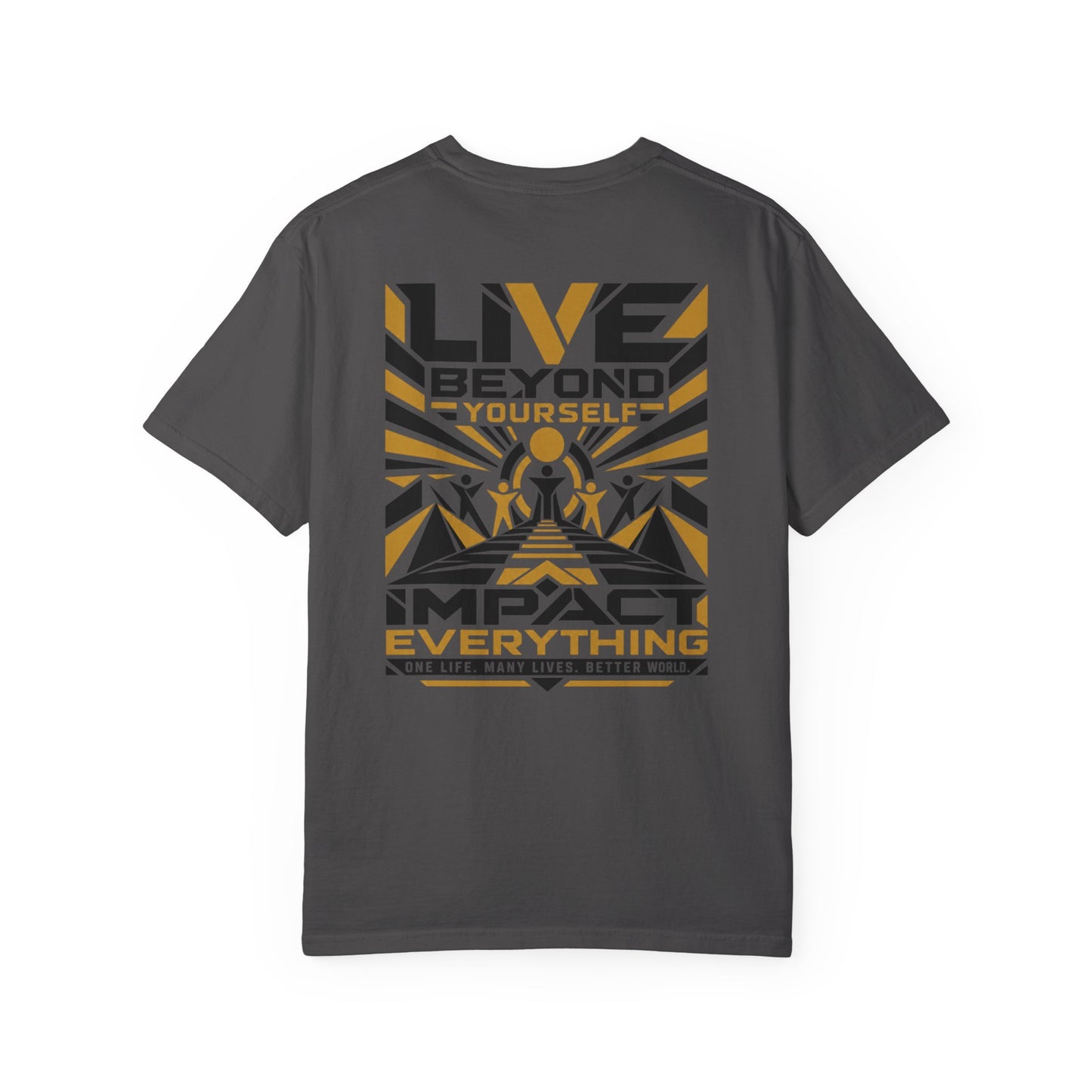 Live Beyond Yourself Impact Everything T-Shirt