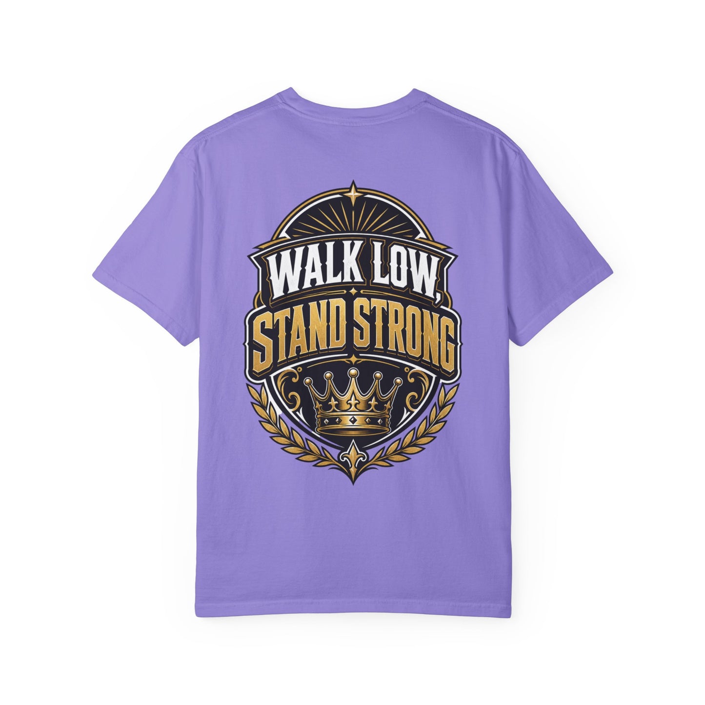 Walk Low Stand Strong T-Shirt