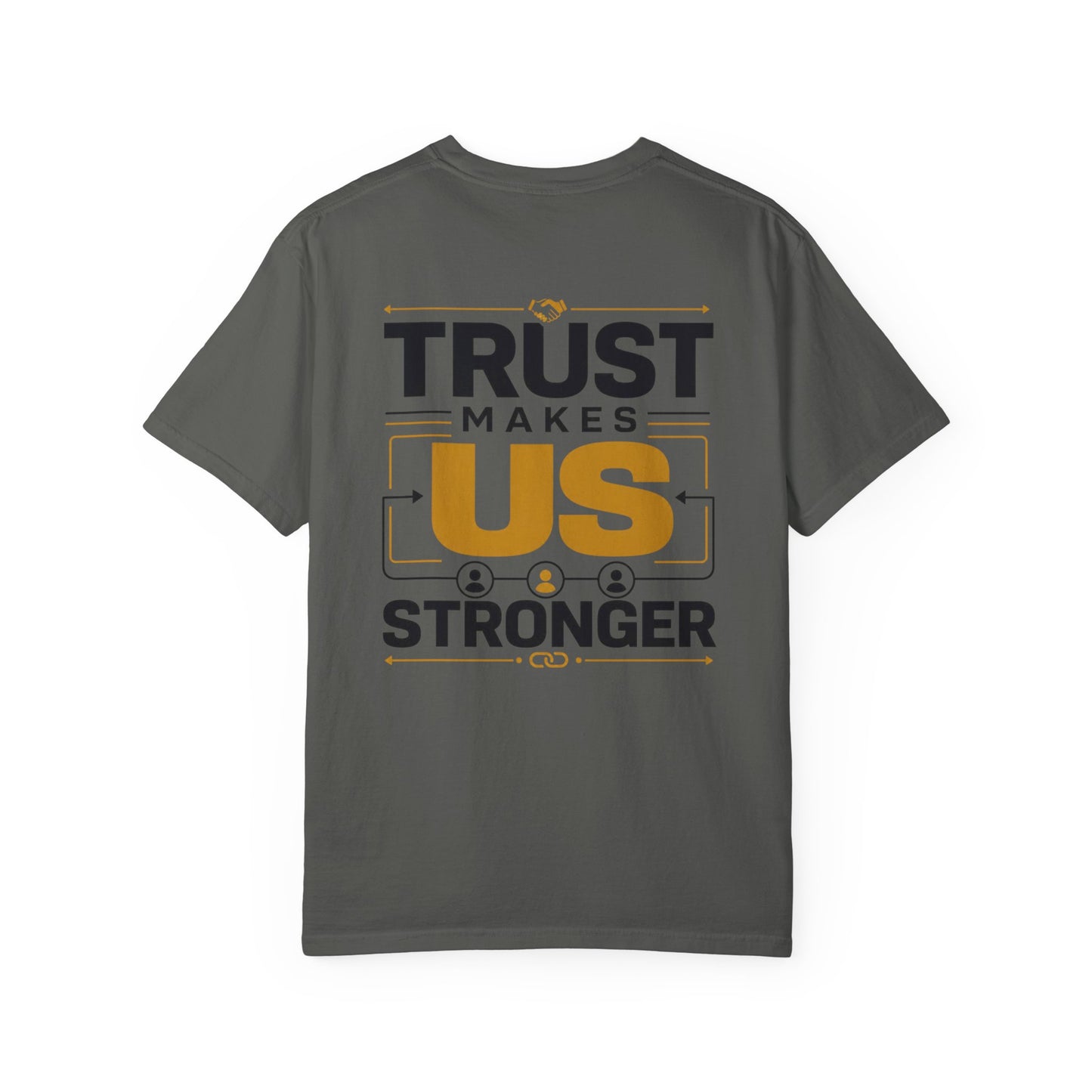 Trust Makes Us Stronger T-Shirt