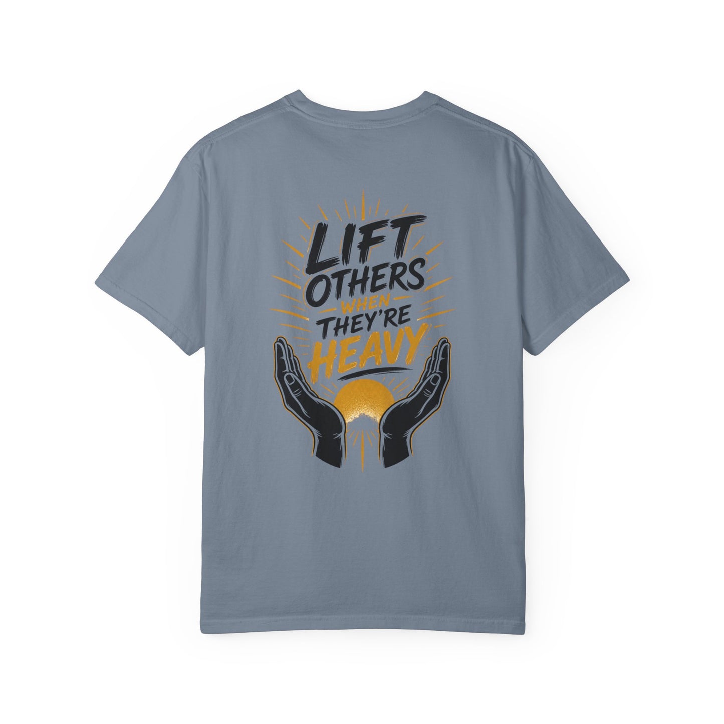 Lift Others When They're Heavy T-Shirt