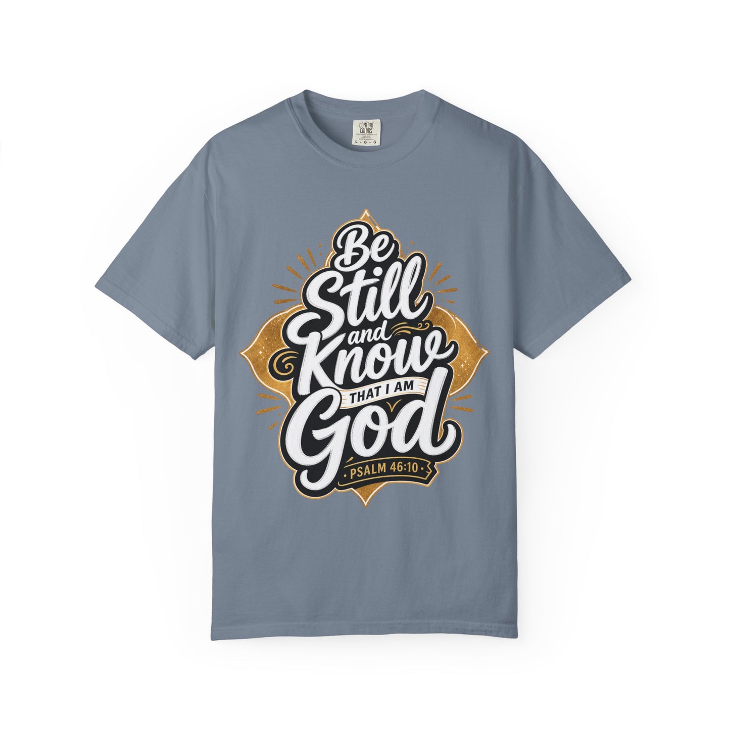 Be Still and Know God T-Shirt