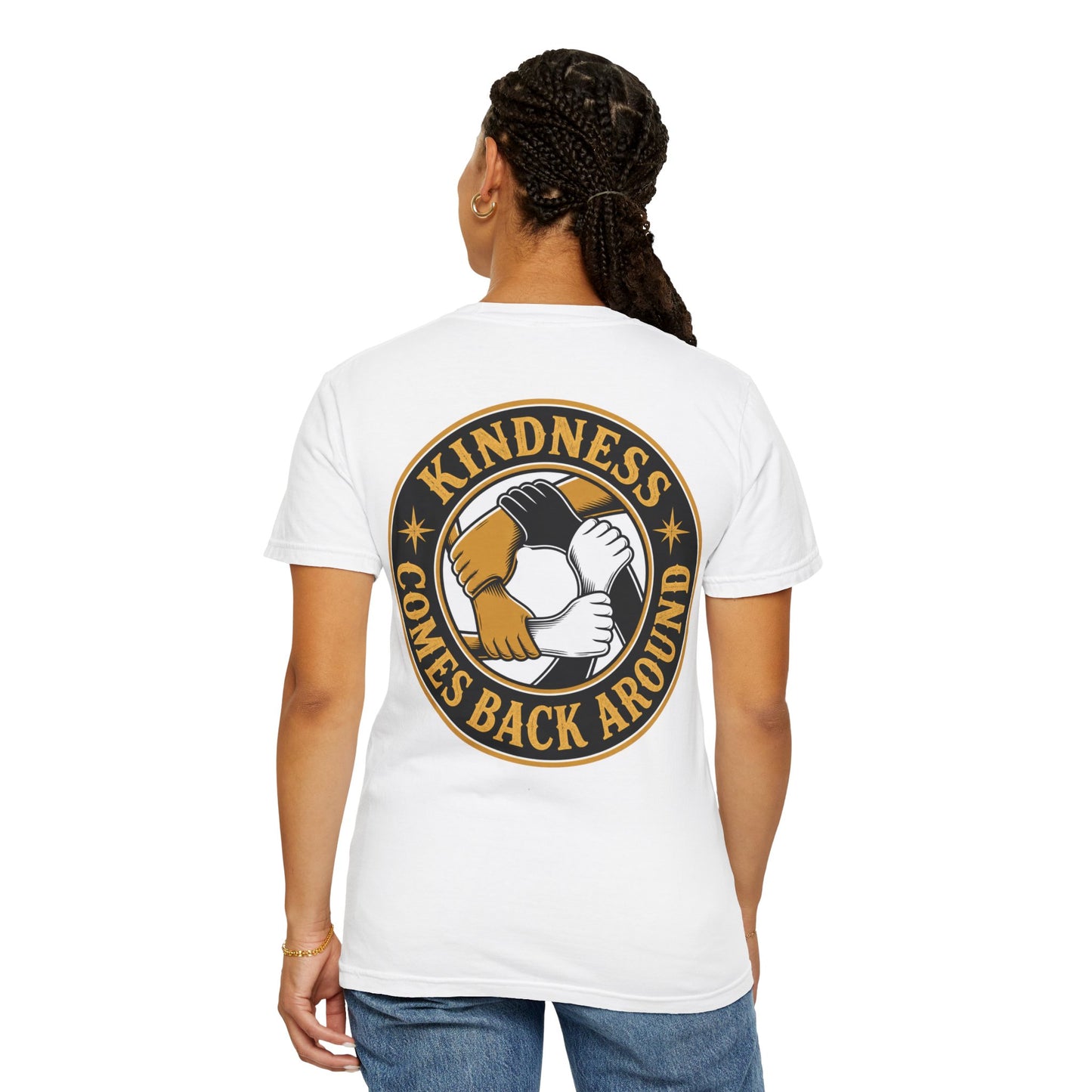 Kindness Comes Back Around T-Shirt