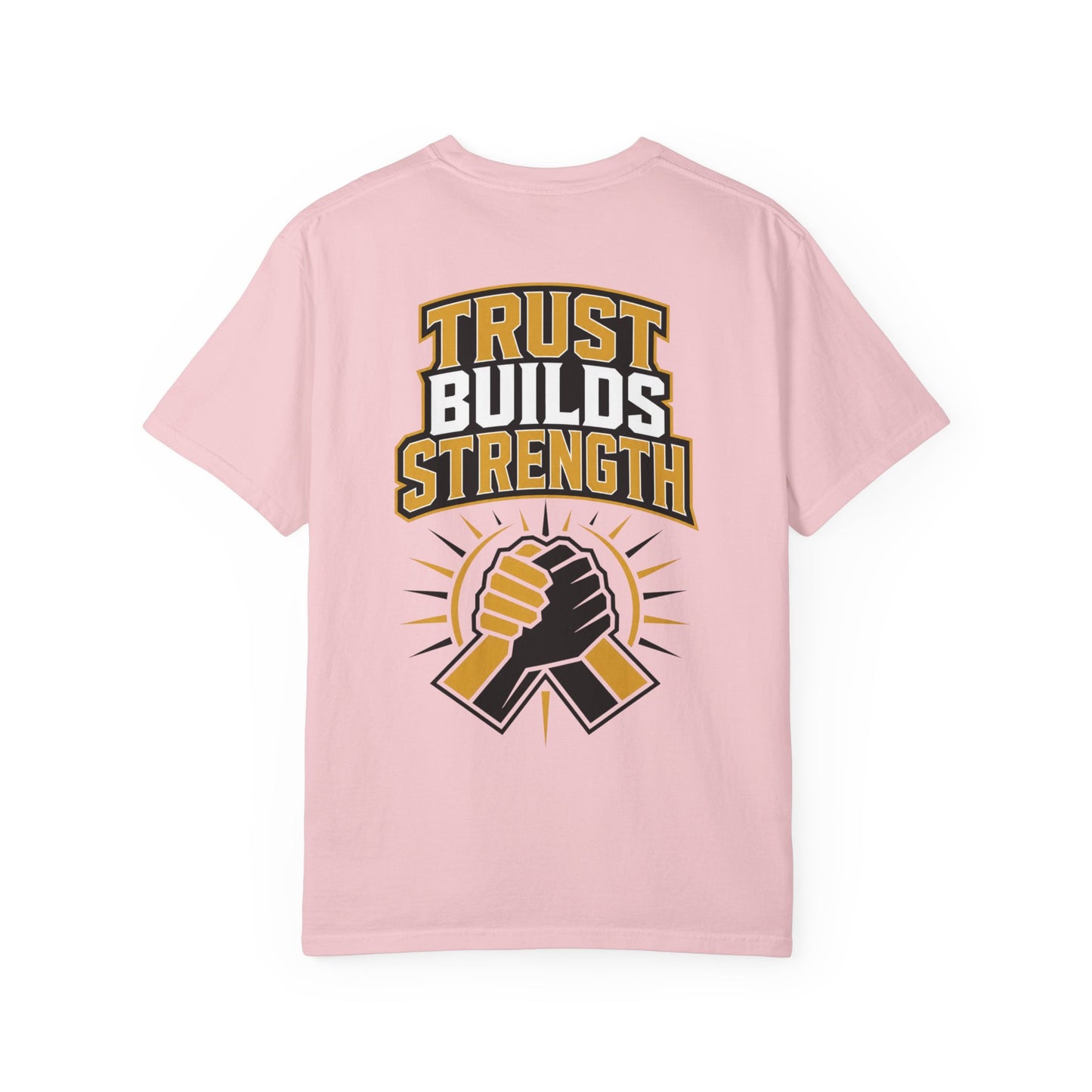 Trust Builds Strength T-Shirt