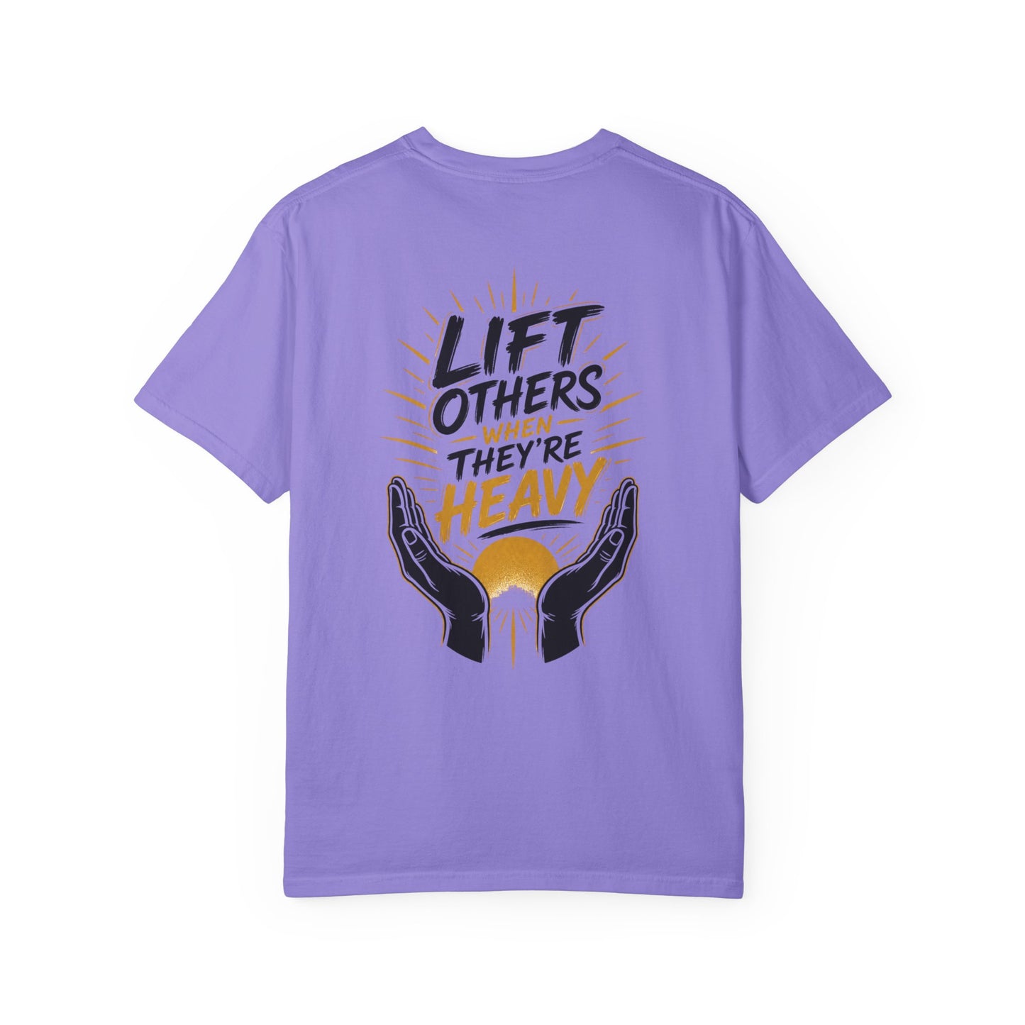 Lift Others When They're Heavy T-Shirt