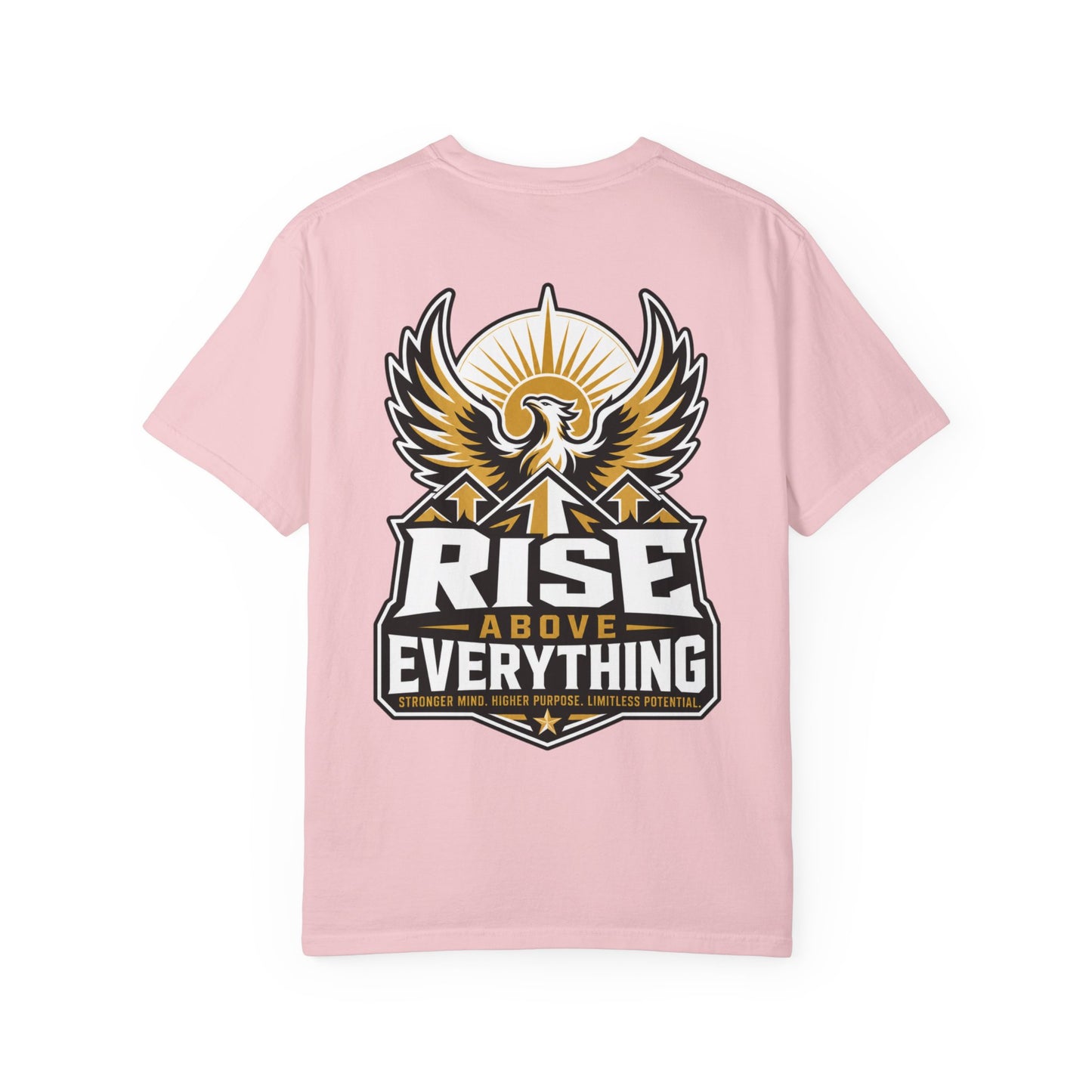 Rise Above Everything T-Shirt