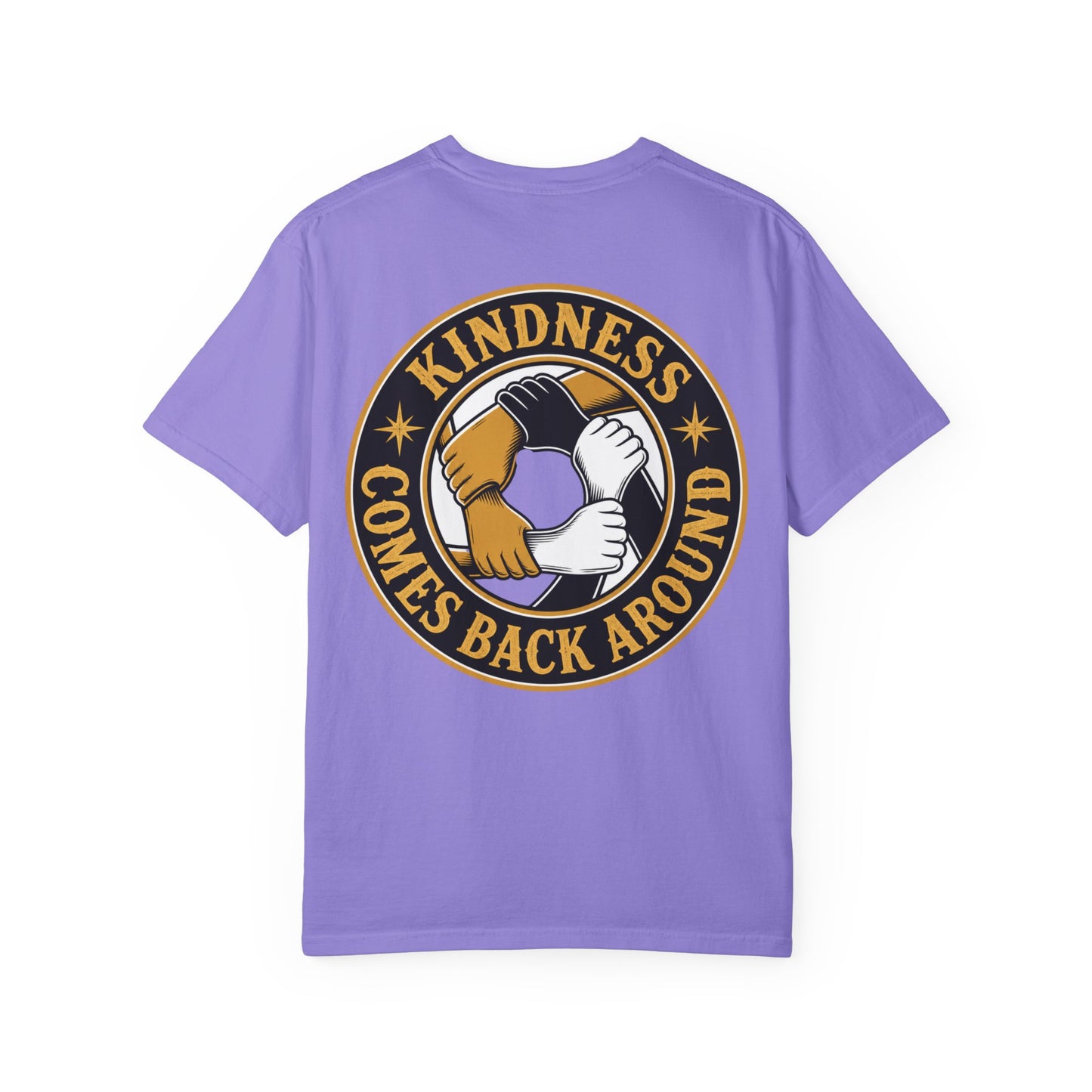 Kindness Comes Back Around T-Shirt