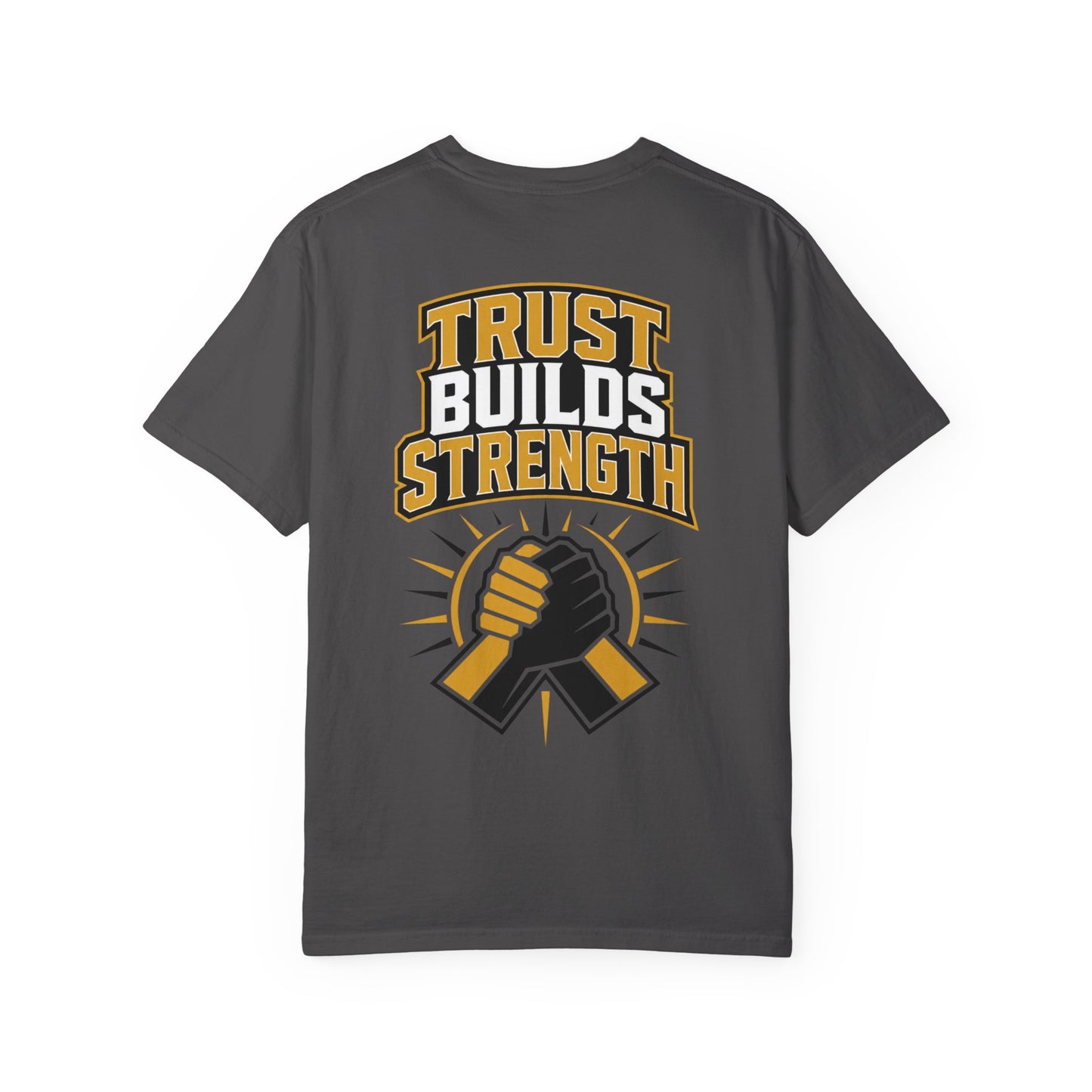 Trust Builds Strength T-Shirt