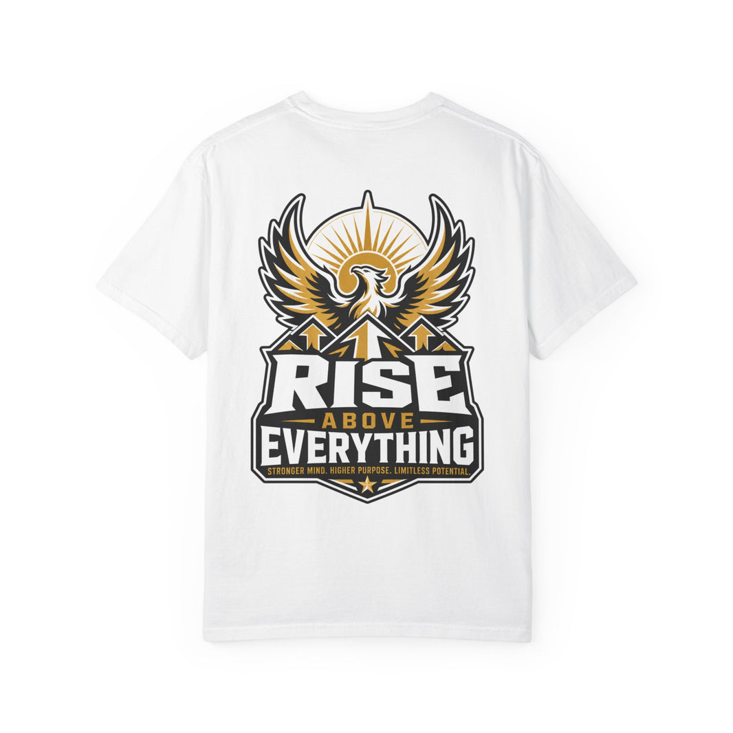 Rise Above Everything T-Shirt
