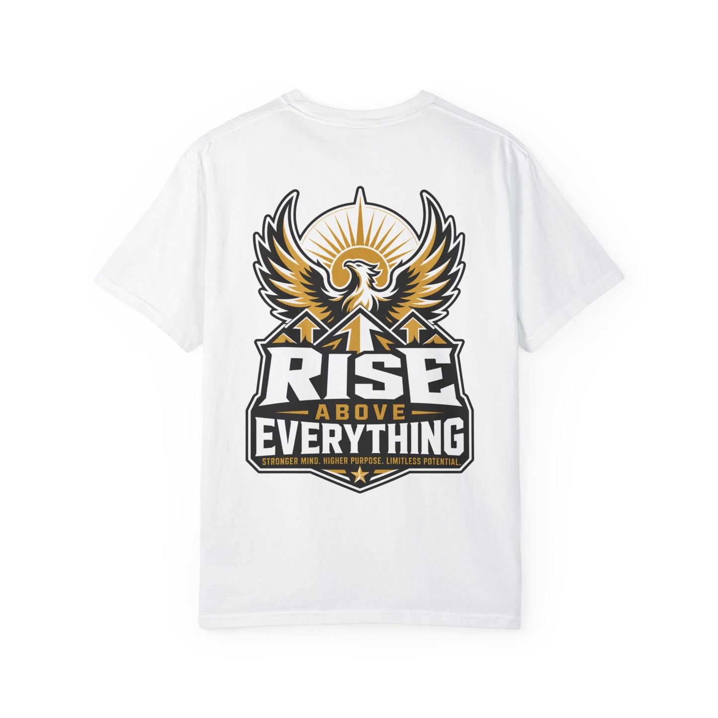 Rise Above Everything T-Shirt