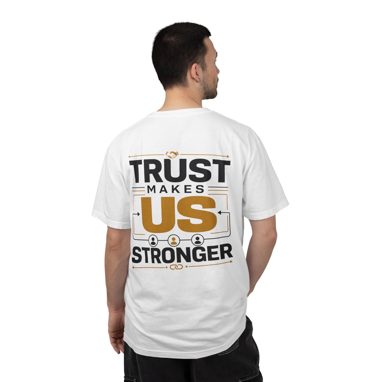 Trust Makes Us Stronger T-Shirt