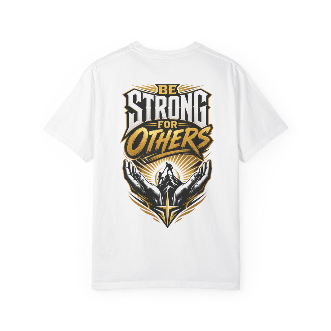 Be Strong for Others T-Shirt