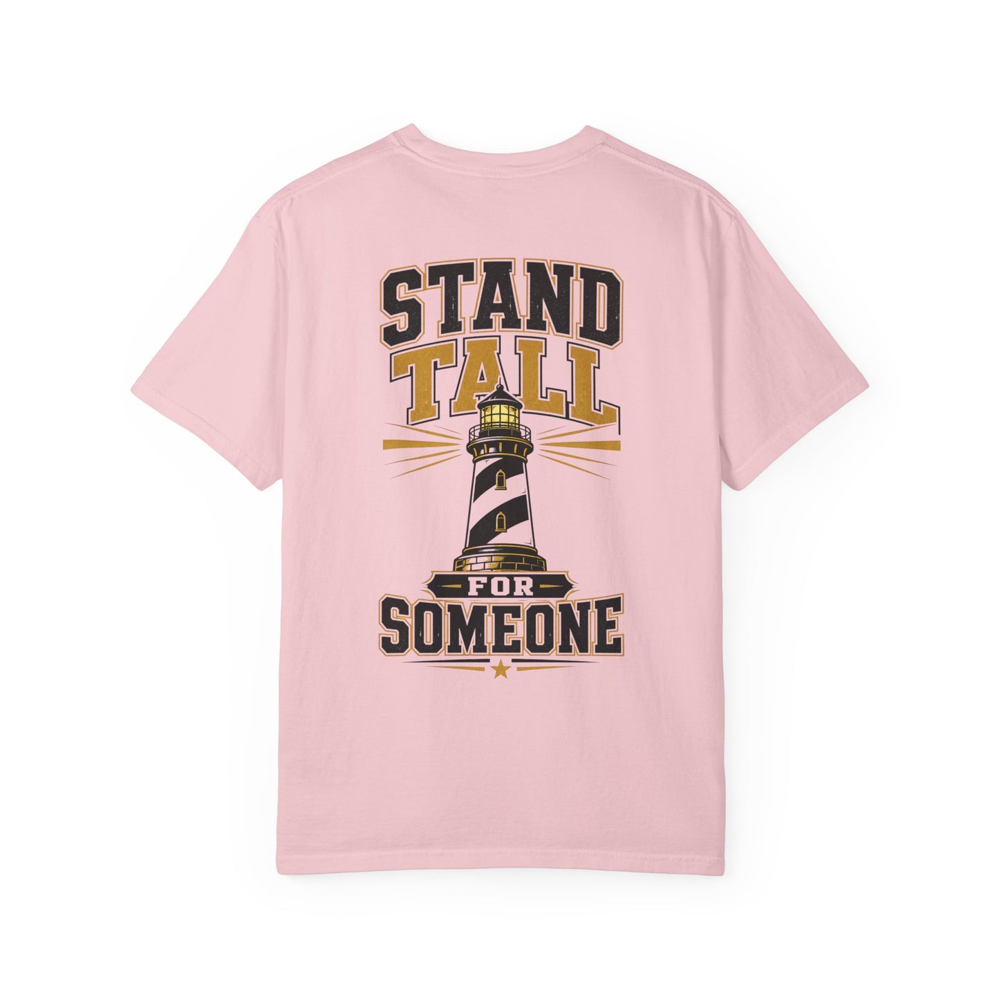Stand Tall For Someone T-Shirt