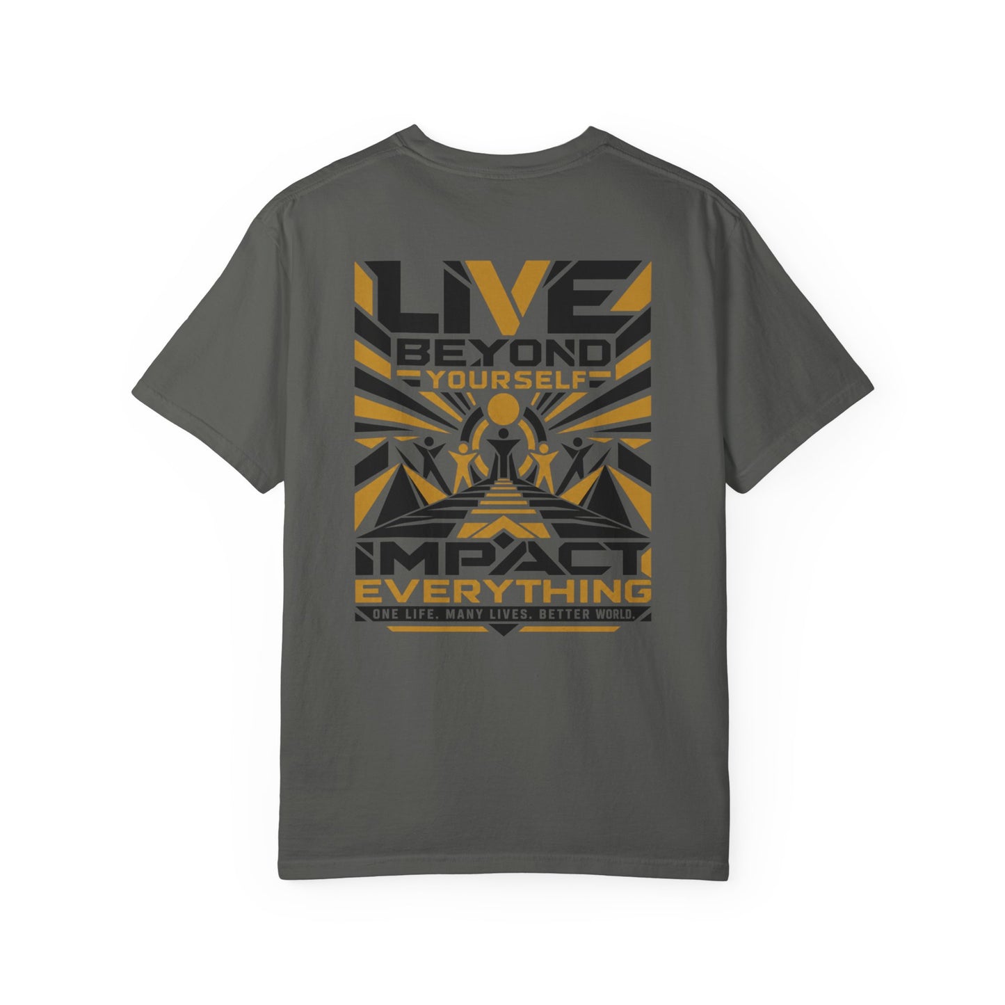 Live Beyond Yourself Impact Everything T-Shirt