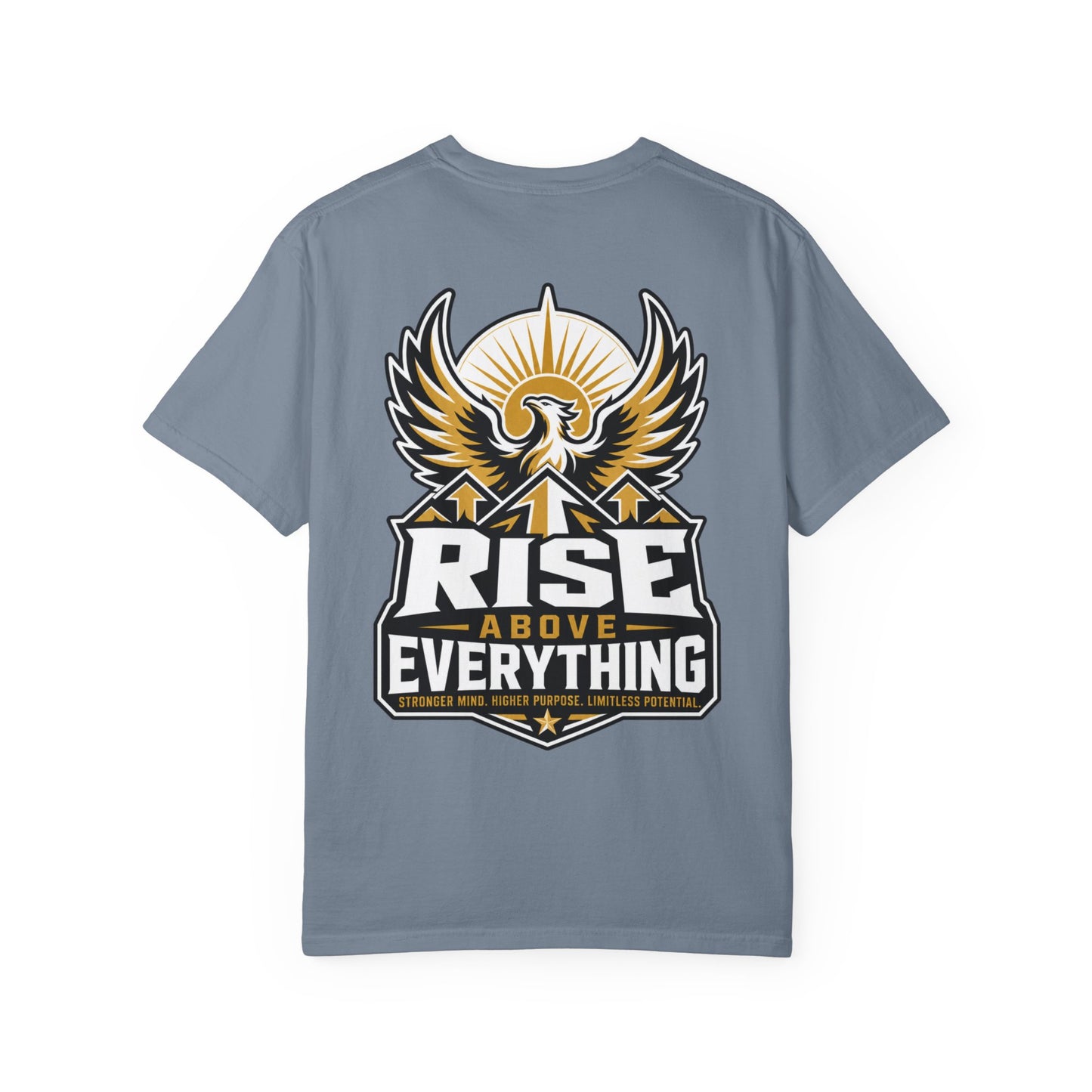 Rise Above Everything T-Shirt