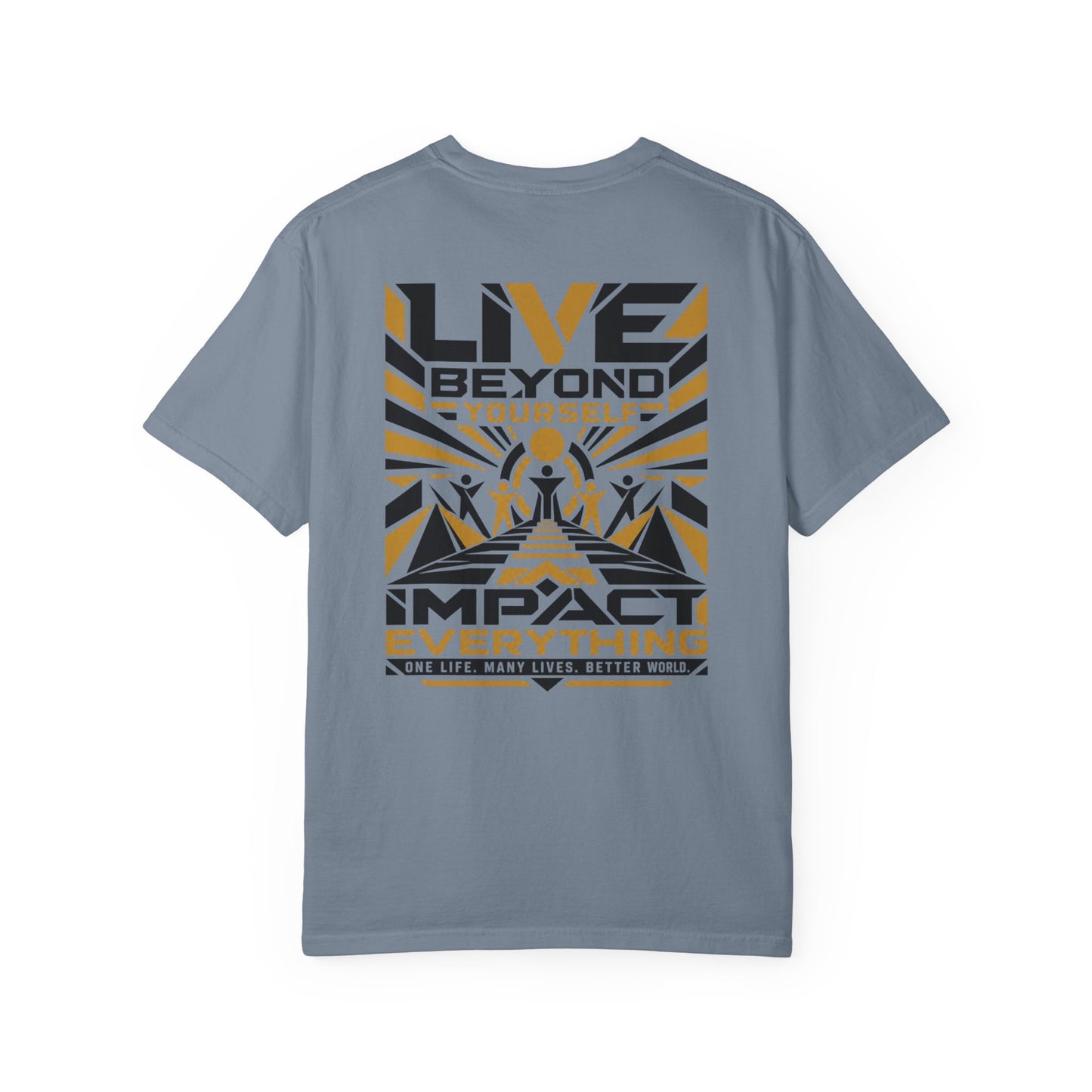 Live Beyond Yourself Impact Everything T-Shirt
