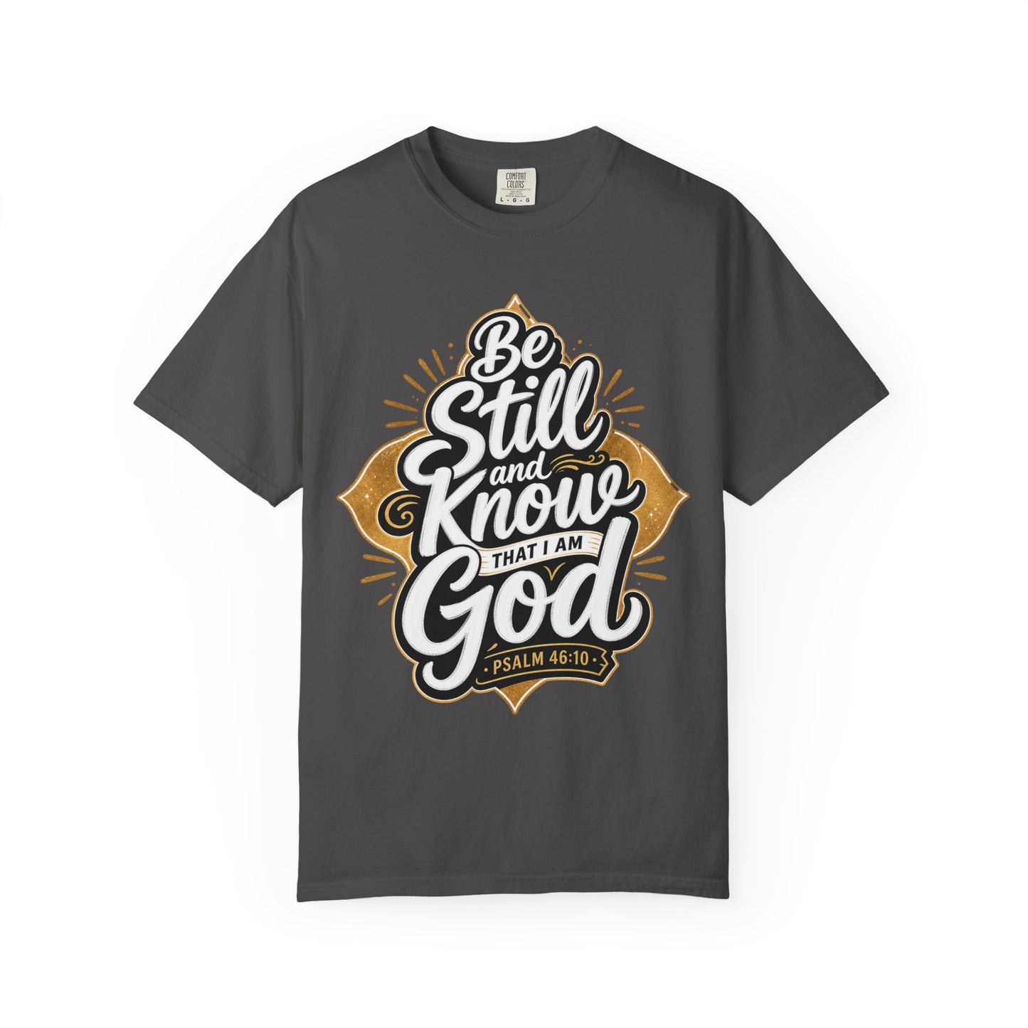 Be Still and Know God T-Shirt