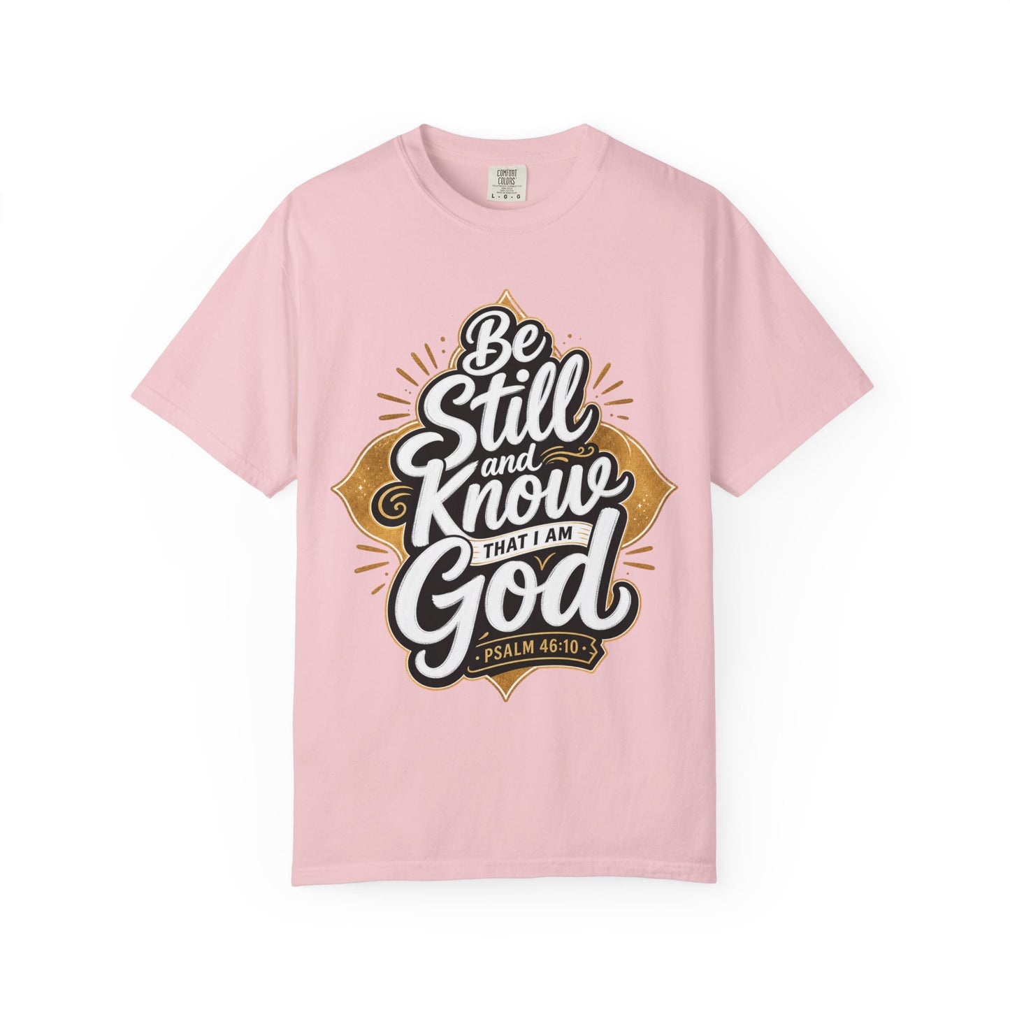 Be Still and Know God T-Shirt