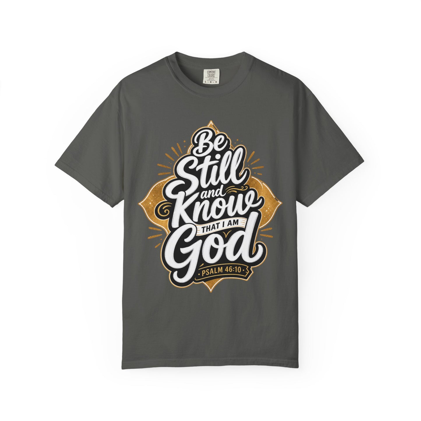 Be Still and Know God T-Shirt