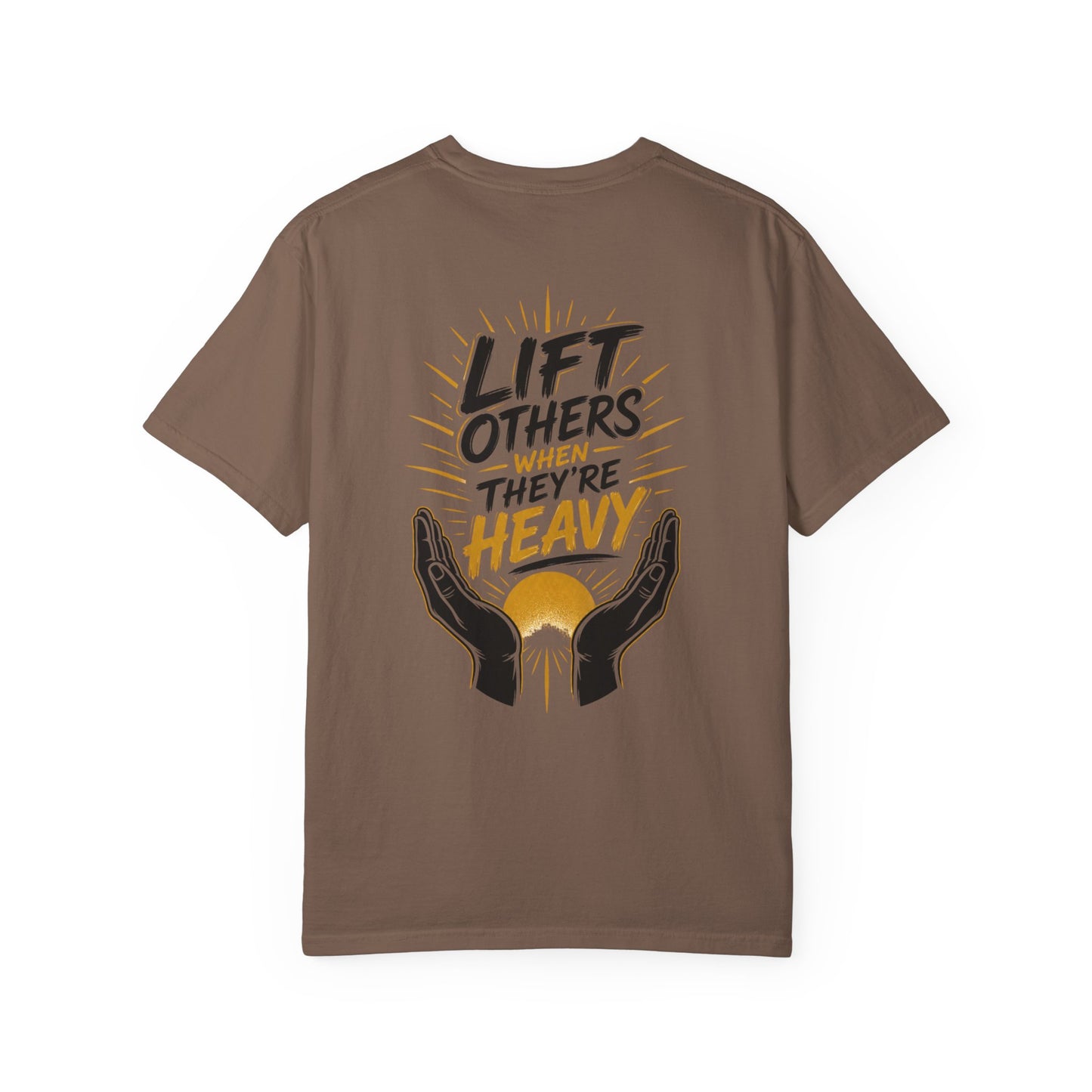 Lift Others When They're Heavy T-Shirt