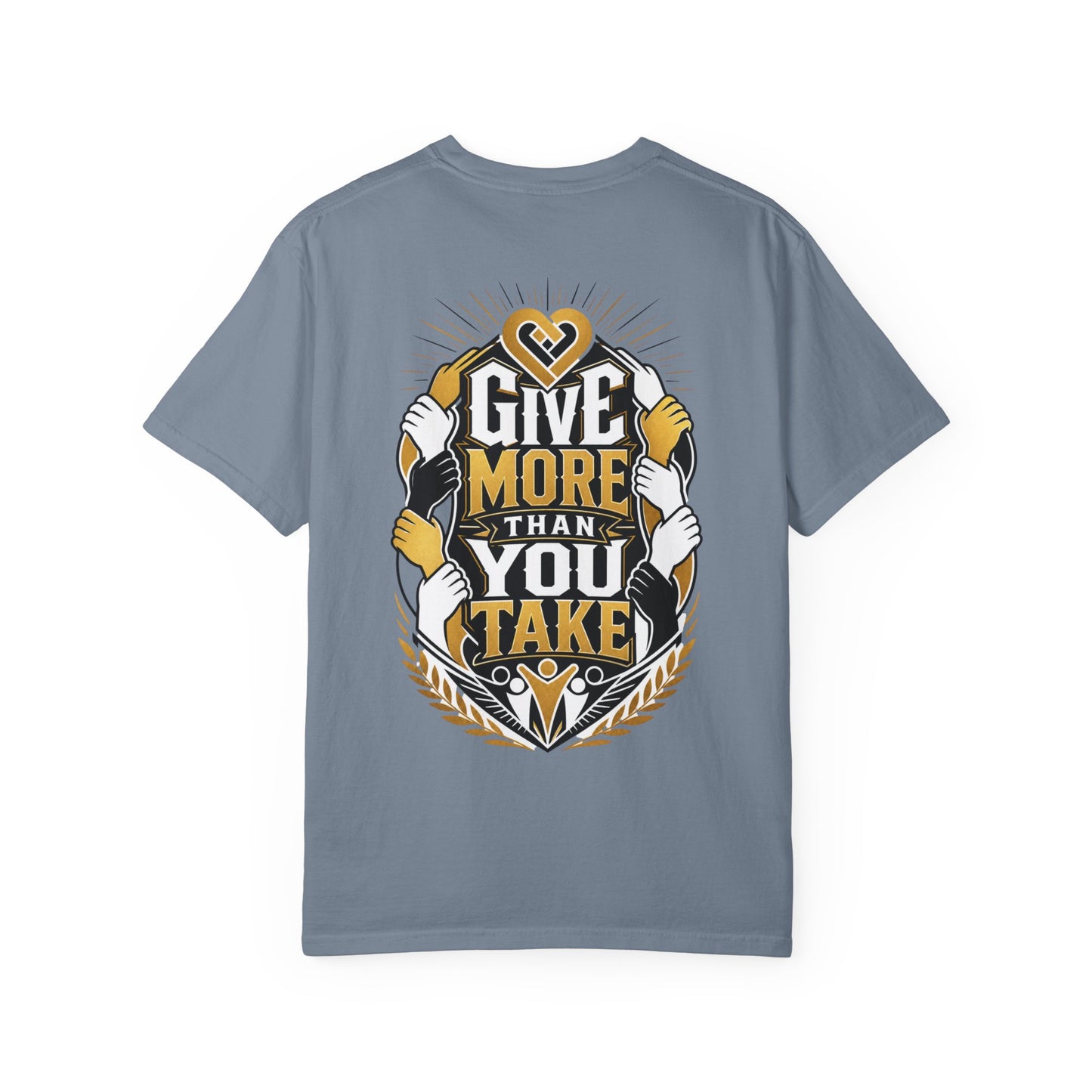 Give More Than You Take T-Shirt — Inspirational Graphic Tee