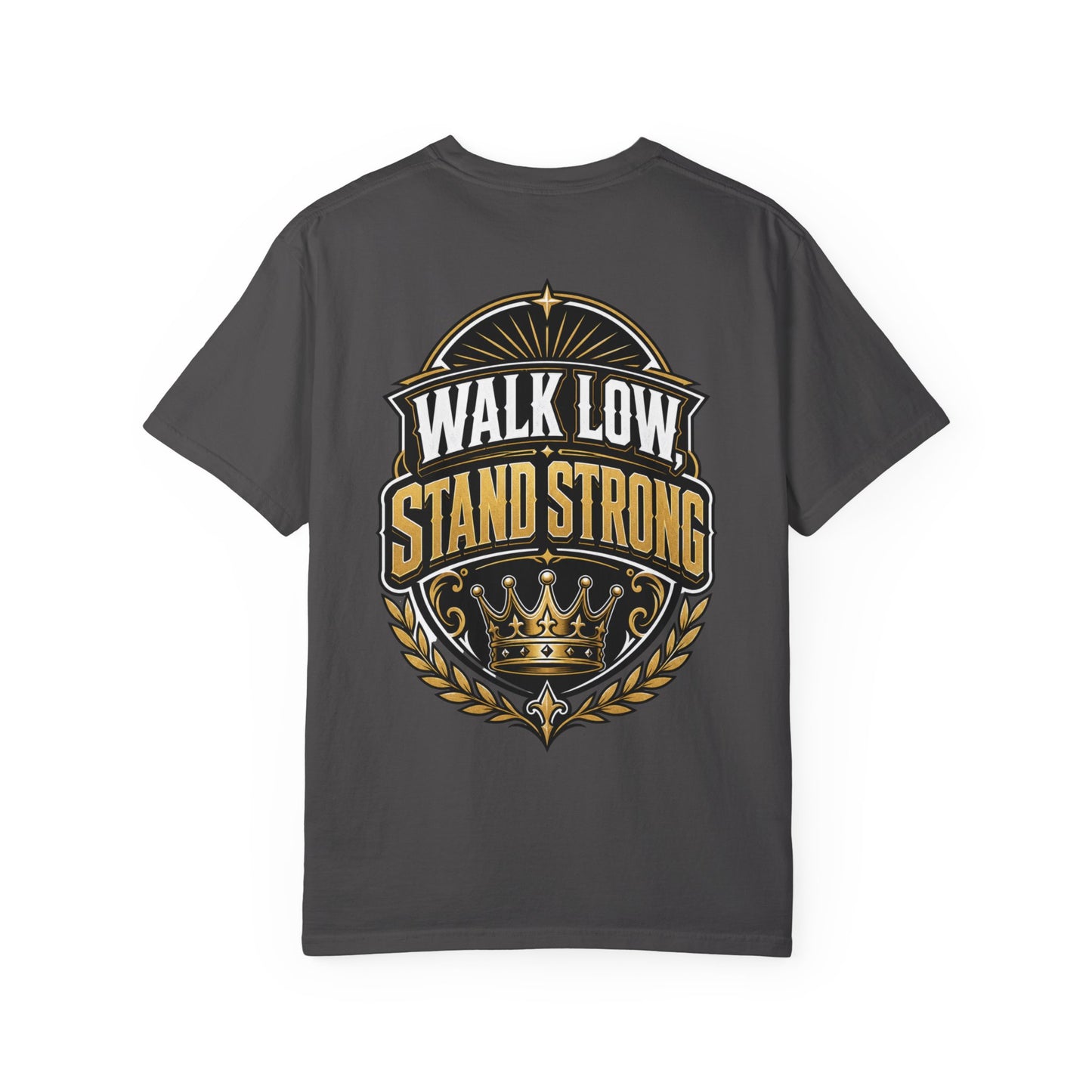 Walk Low Stand Strong T-Shirt