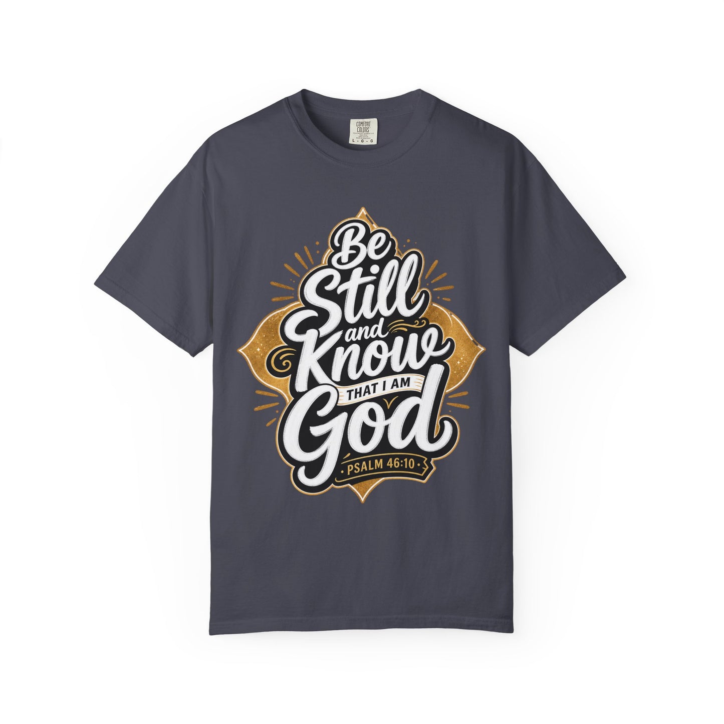 Be Still and Know God T-Shirt