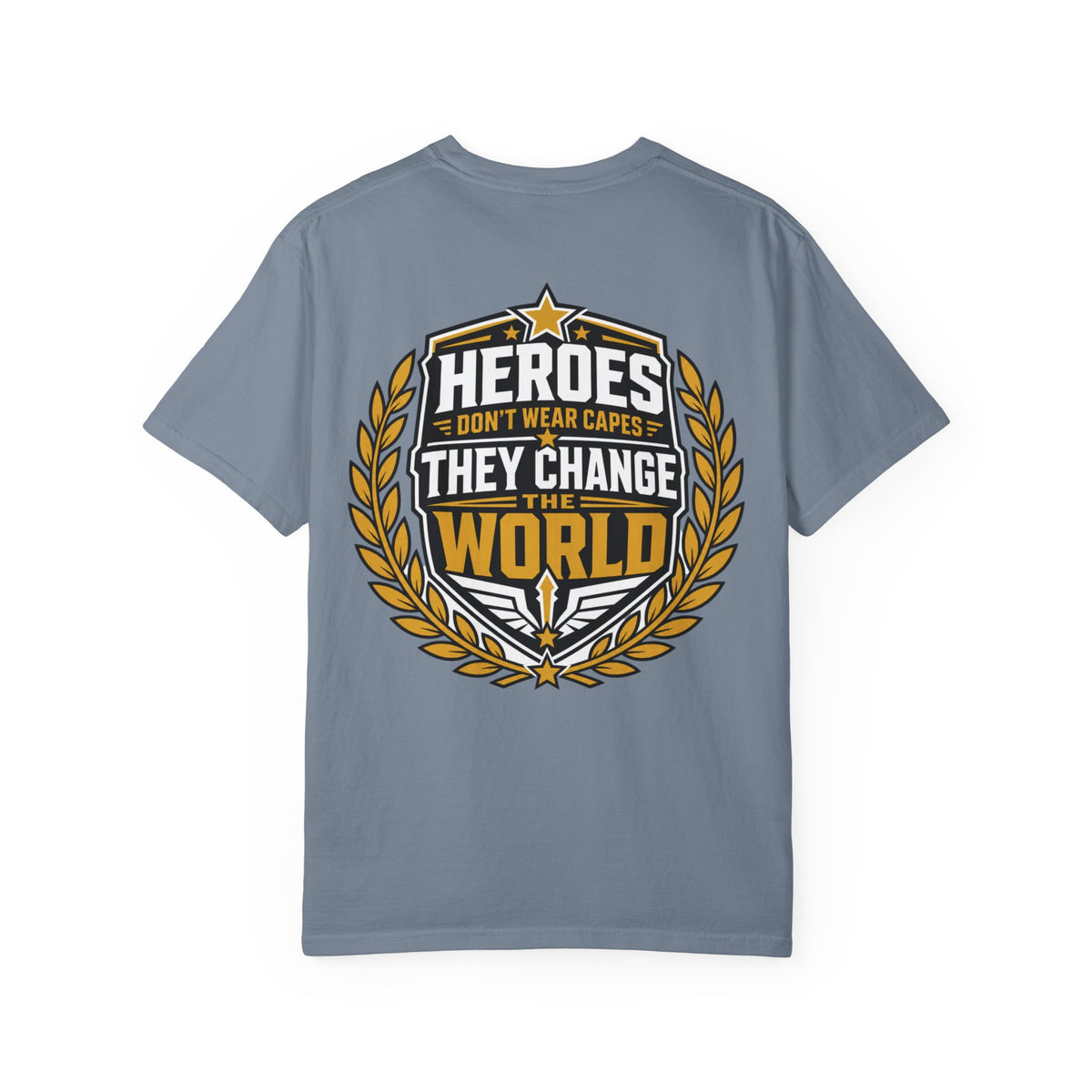 Heroes Don’t Wear Capes T-Shirt