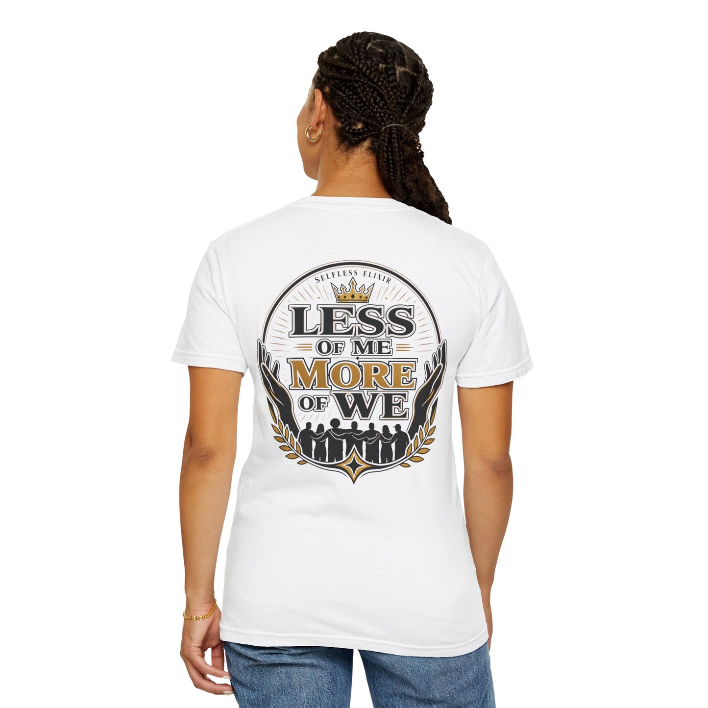 Less of Me More of We T-Shirt