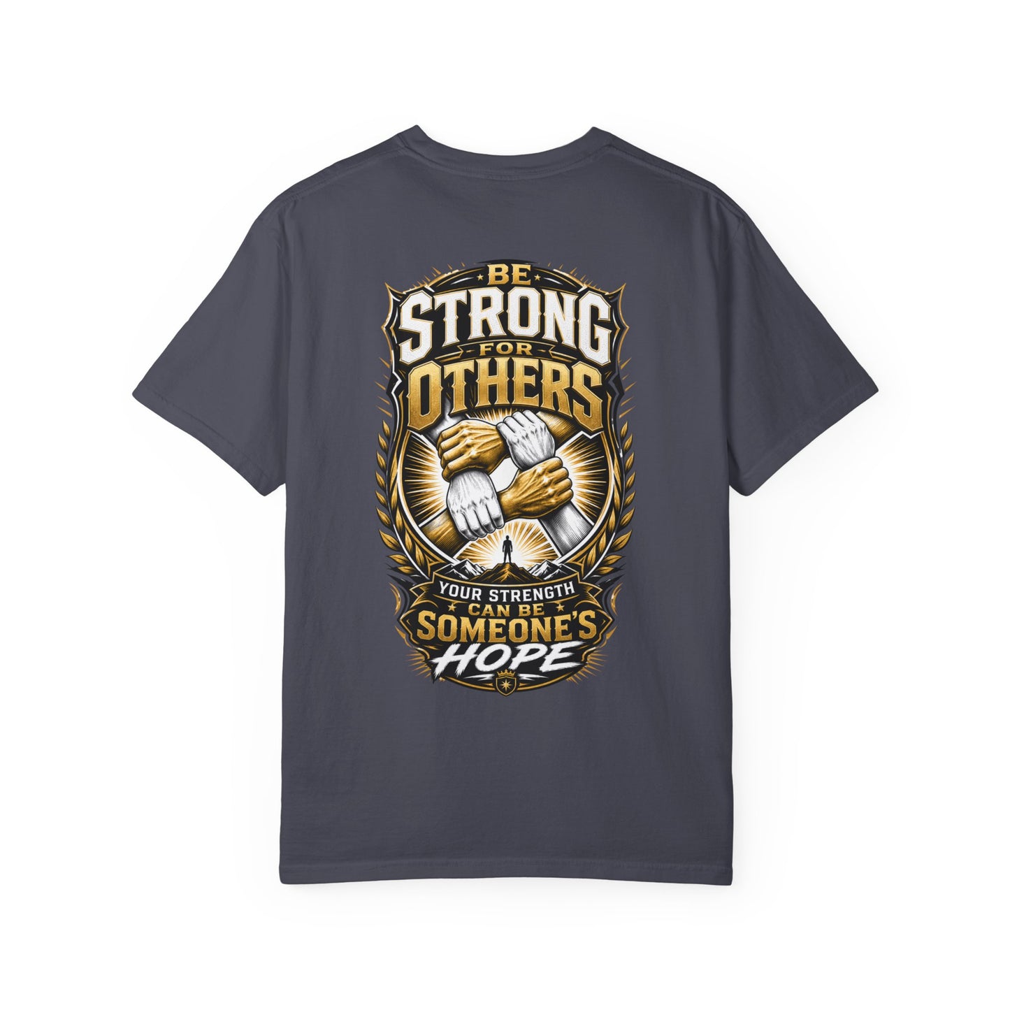 Be Strong For Others T-Shirt — Motivational ‘Your Strength Can Be Someone’s Hope’ Tee