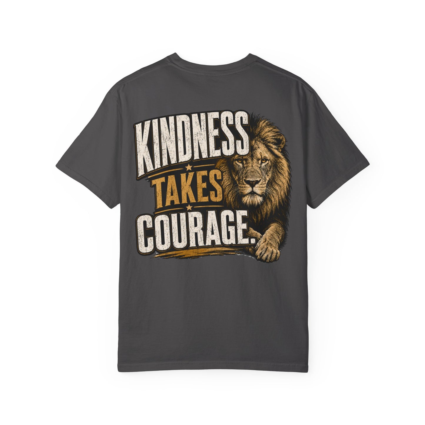 Kindness Takes Courage Back Graphic T-Shirt