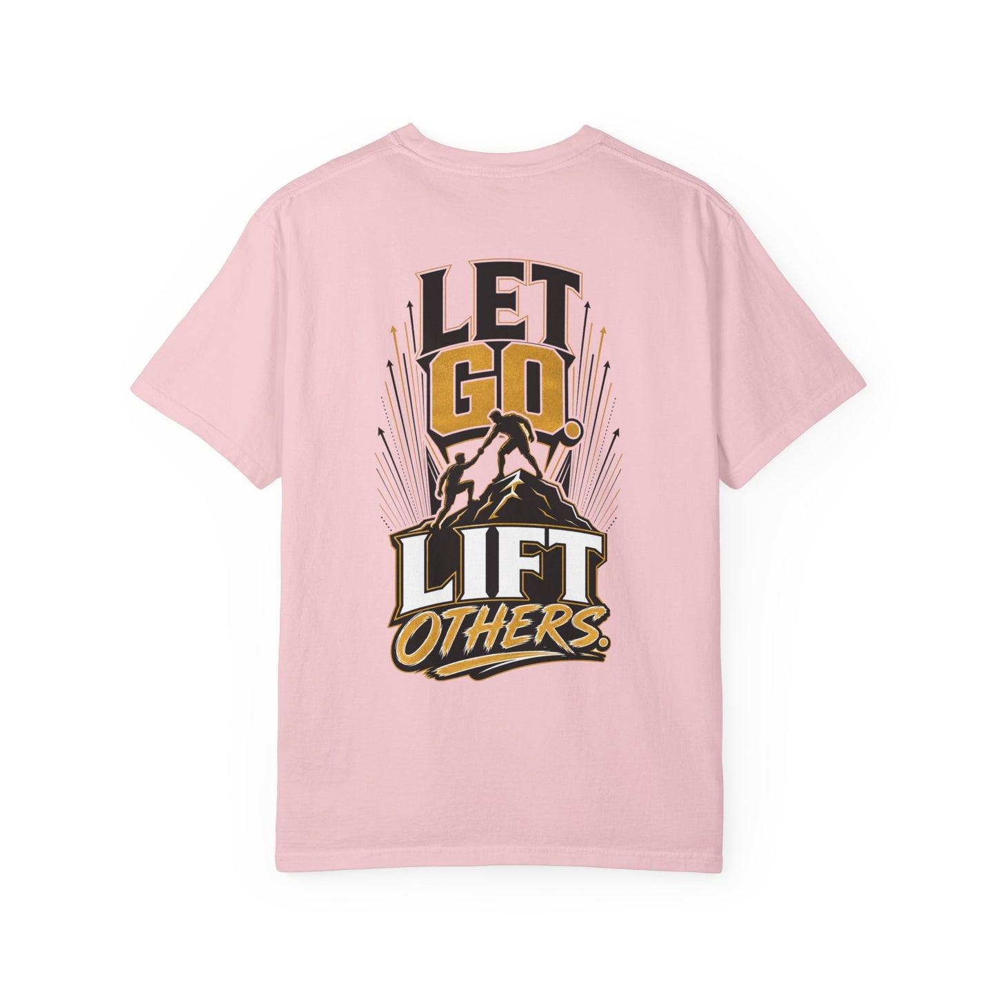 Let Go Lift Others T-Shirt