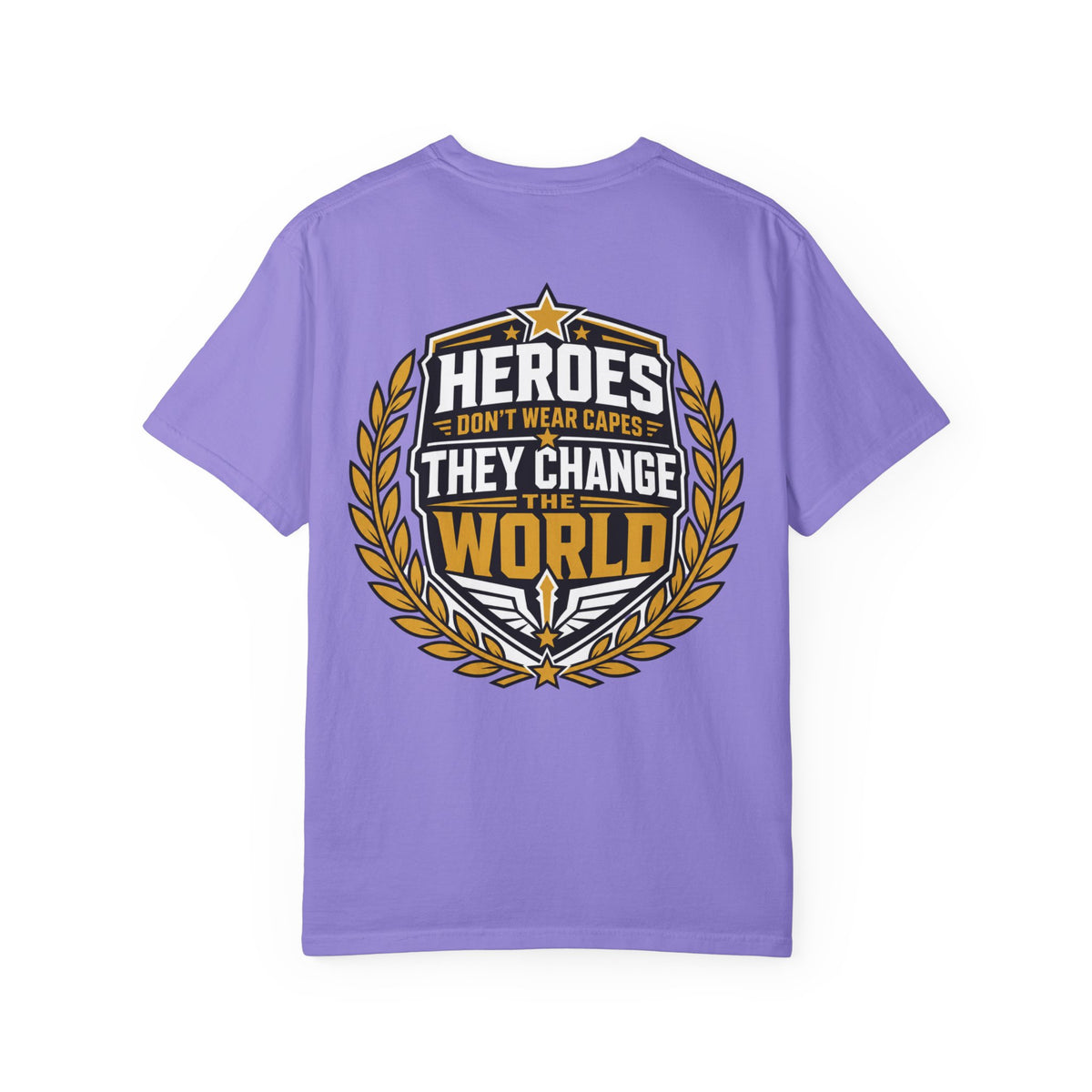 Heroes Don’t Wear Capes T-Shirt