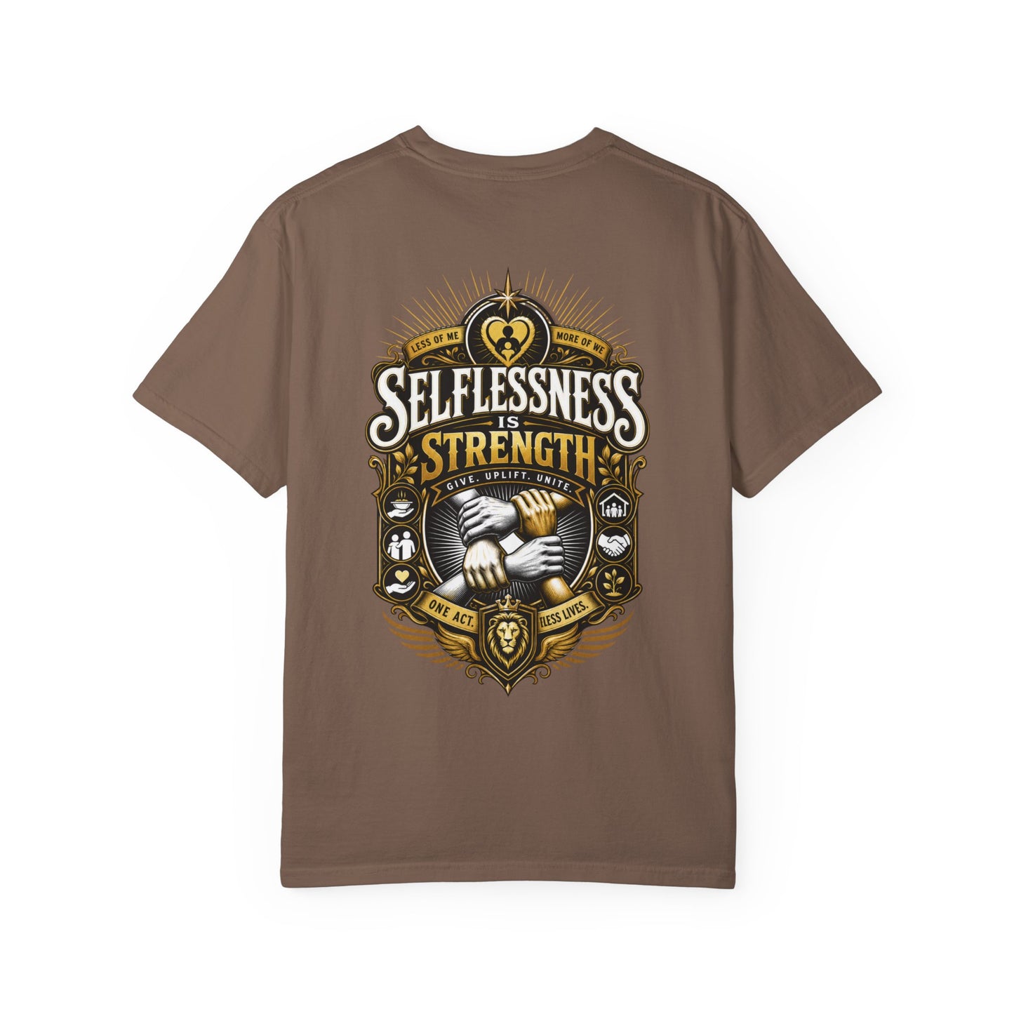 Selflessness Is Strength T-Shirt — Inspirational Charity & Volunteer Tee