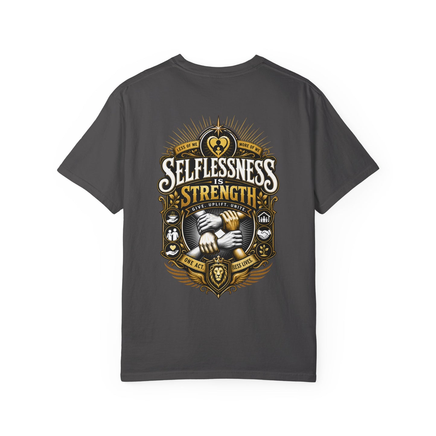 Selflessness Is Strength T-Shirt — Inspirational Charity & Volunteer Tee