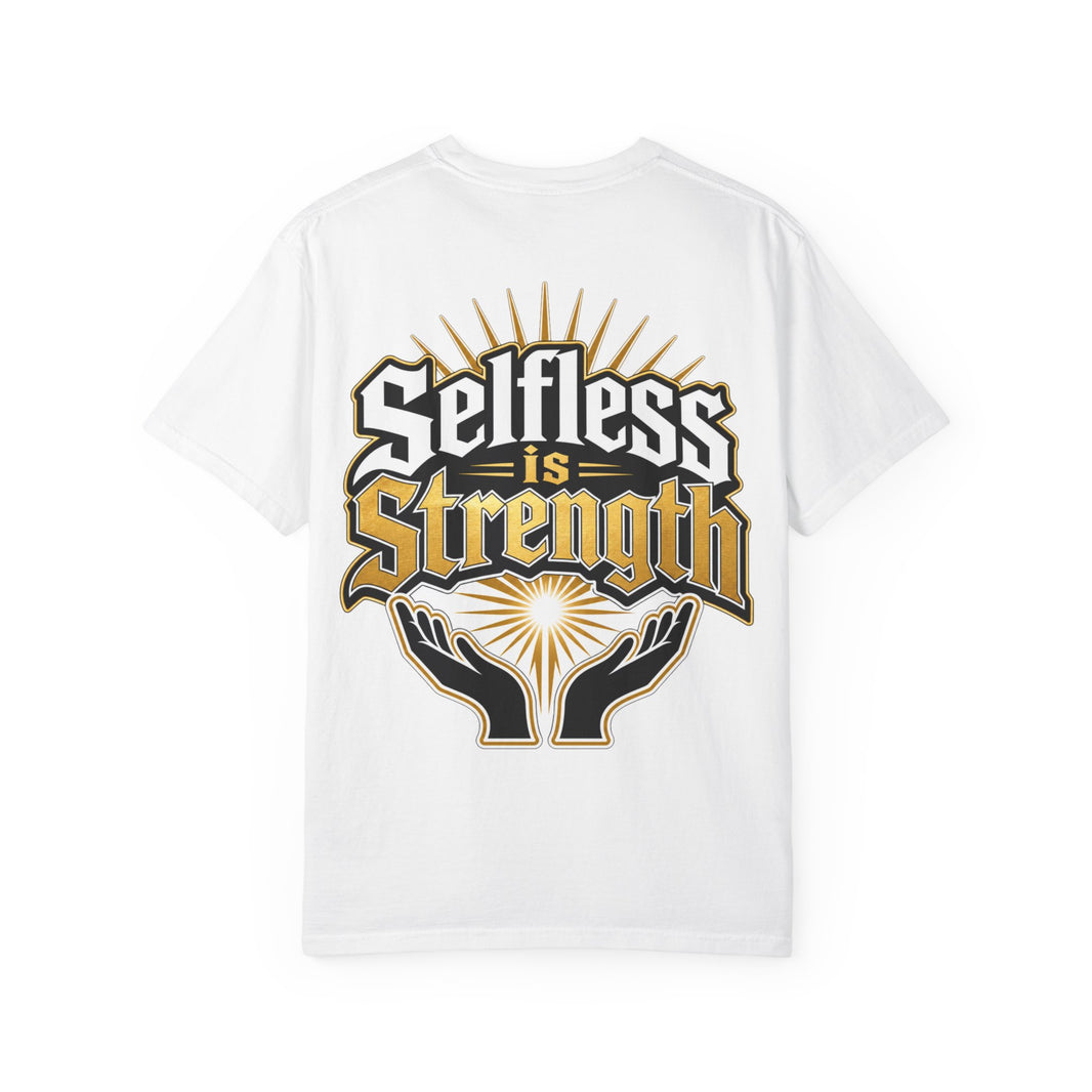 Selfless Is Strength T-Shirt