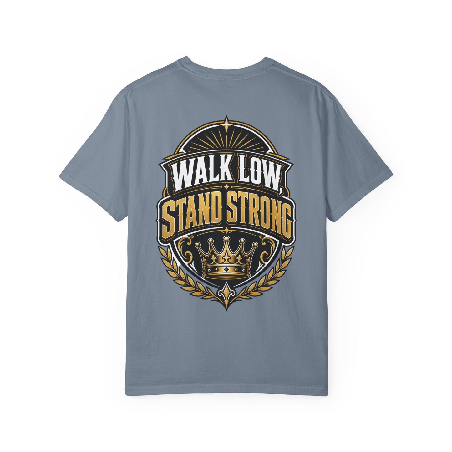 Walk Low Stand Strong T-Shirt