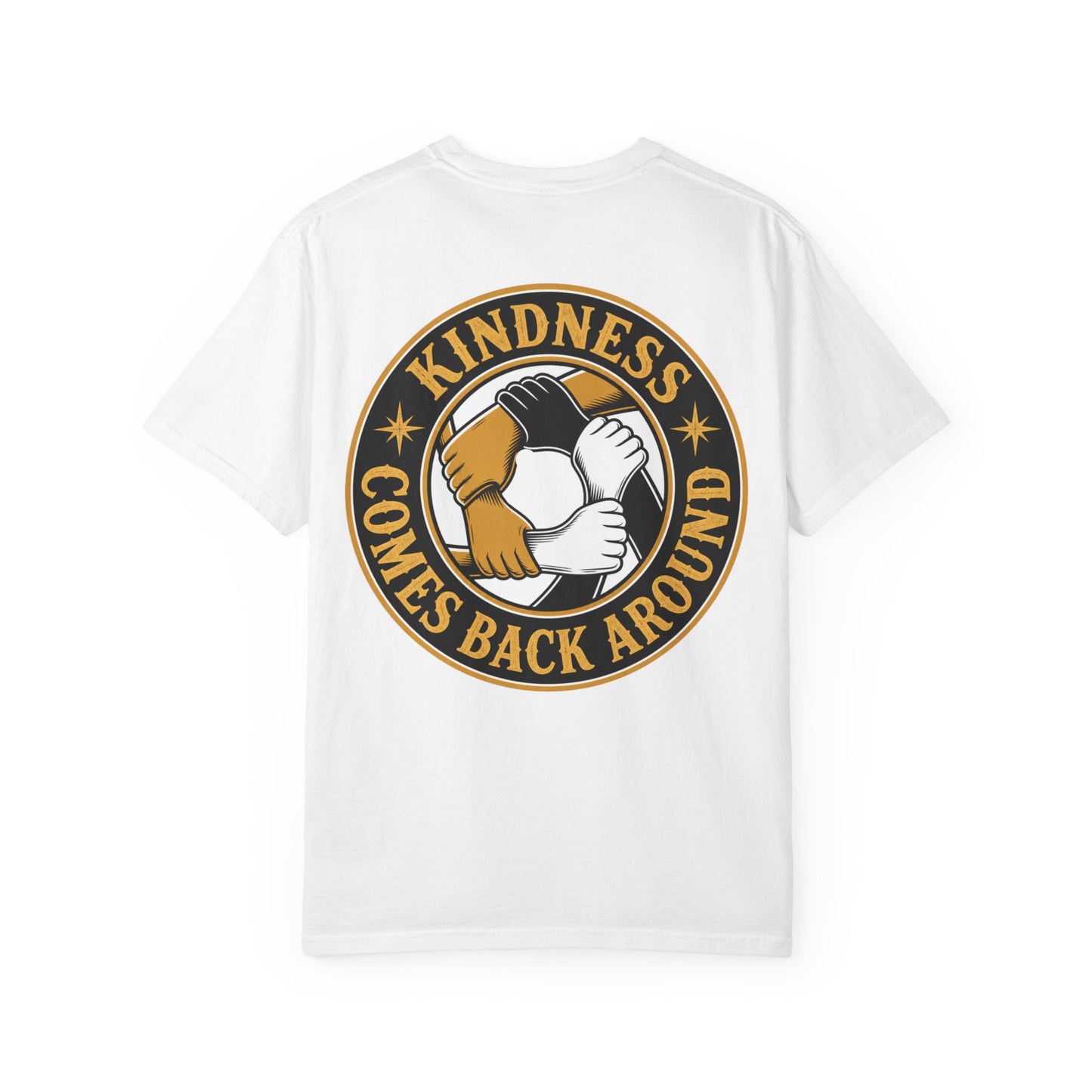 Kindness Comes Back Around T-Shirt