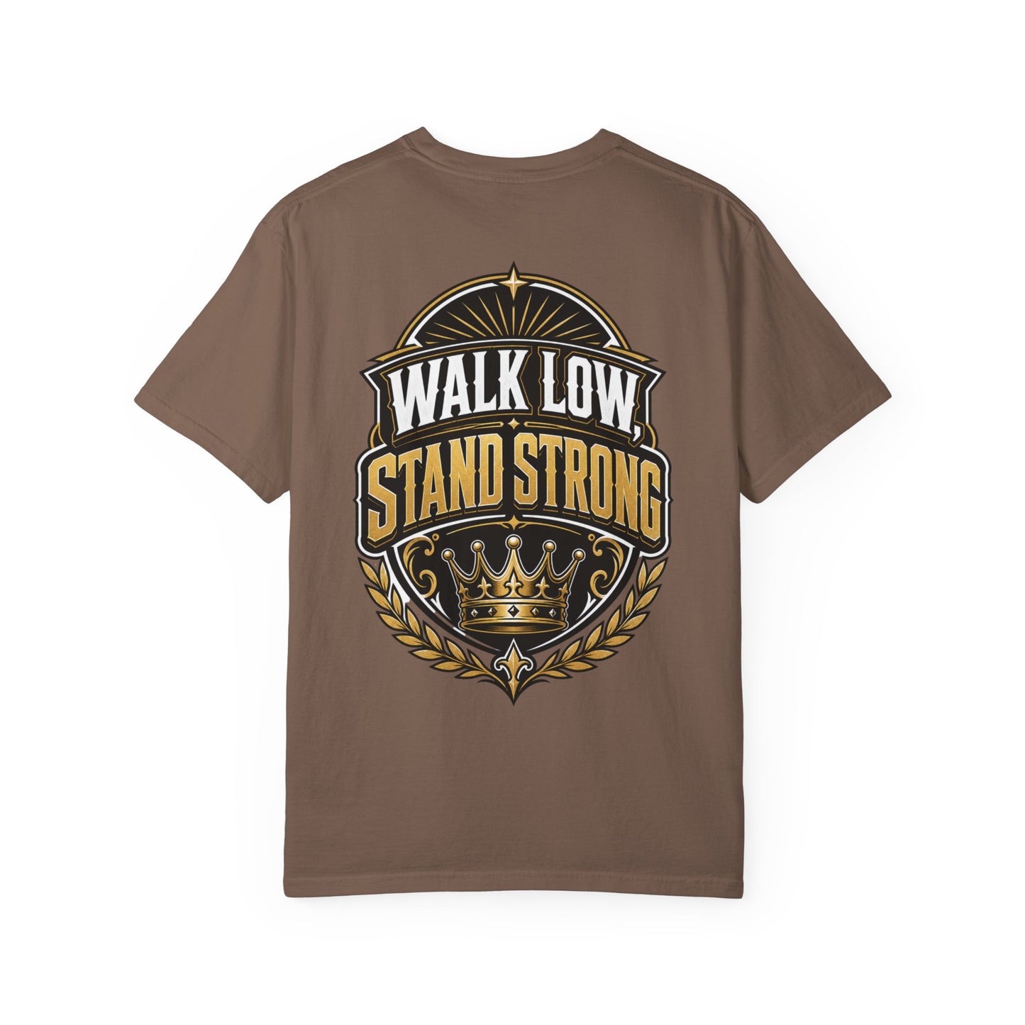 Walk Low Stand Strong T-Shirt