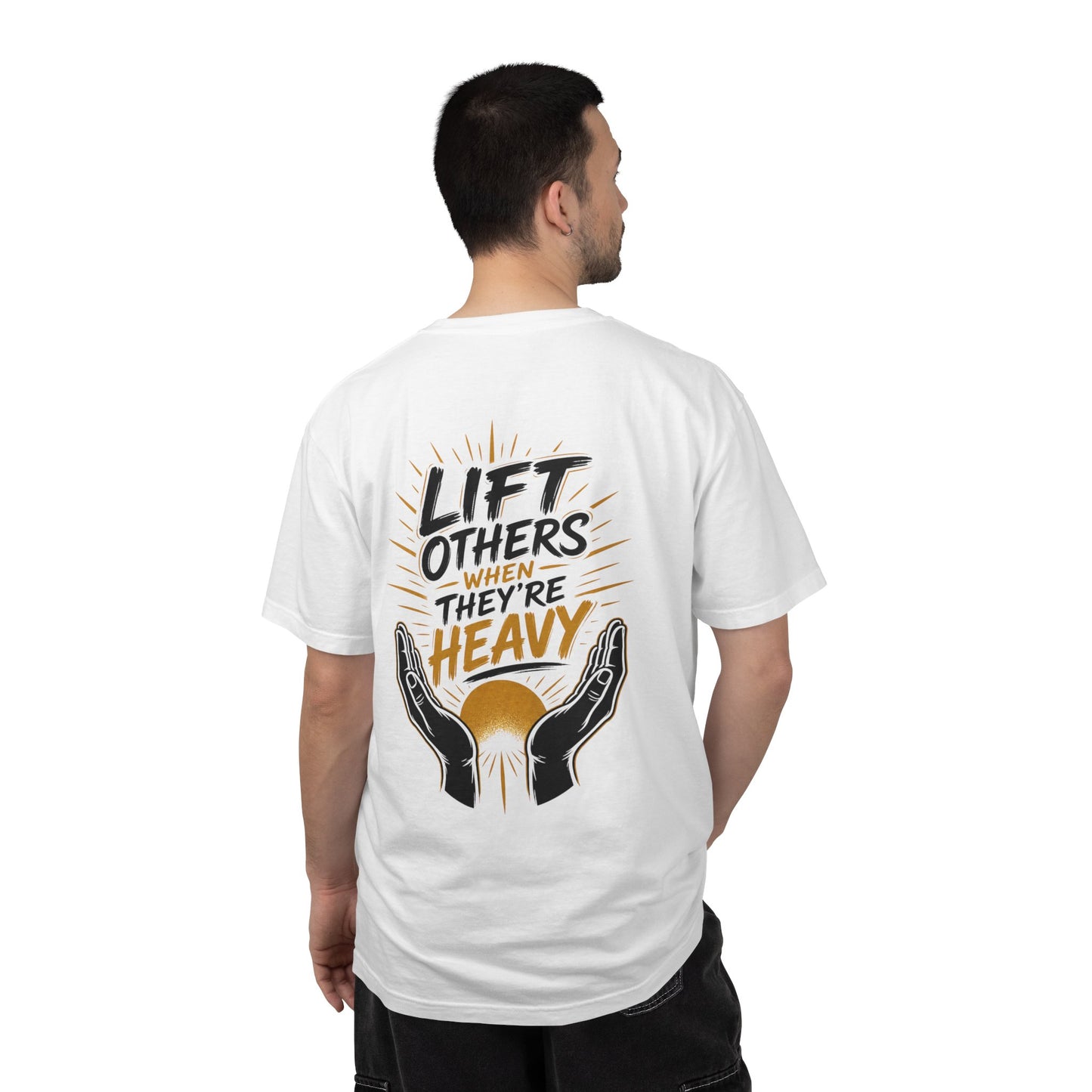 Lift Others When They're Heavy T-Shirt